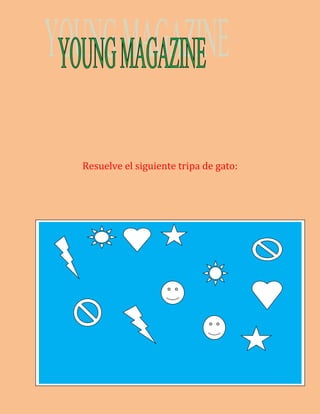 Resuelve el siguiente tripa de gato: 
 