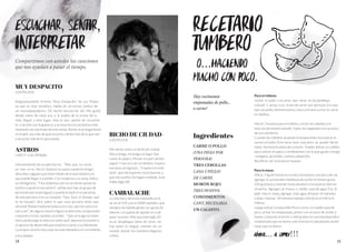 1514
Compartimos con ustedes las canciones
que nos ayudan a pasar el tiempo.
MUY DESPACITO
LOS PIOJOS
Elegí justamente el tema “Muy Despacito” de Los Piojos,
ya que es muy temático. Habla de un recreo (visita) de
un neuropsiquiátrico. De hecho fue escrito ahí. Me gustó
desde antes de estar acá, y la vuelta de la ironía de la
vida, llegué a este lugar. Hoy lo veo, aparte de escuchar-
lo y tocarlo con la guitarra, y es muy loco la verdad en este
momento ser partícipe de este tema. Siento el protagonismo
en la piel, veo más de que escucho, siento más de lo que veo
y escucho más de lo que puedo.
ASTROS
CIRO Y LOS PERSAS
Interpretación de un pibe barrio. “Más que un escla-
vo vive en su tierra. Quieren tu savia cuando te tenga”,
describe a alguien que tiene miedo de lo que vendrá y lo
que puede llegar a suceder. Con respecto a su savia, indica
su inteligencia. “Y los violentos aún no se siente quizás te
azoten cuando te encuentre”, señala que hay un grupo de
personas que lo persiguen y queda la duda si es paranoia
de esta persona o es un complot. “Que tocó el tiempo que
te ha tocado”, dice sobre lo que esta persona tiene que
afrontar.”Bailaré bailarás bailará otra vez, que los astros te
van a ver”, de alguna manera figura la diversión, la expresión
corporal y el rito, sonido y acordes. “Que un trago no viene
mal cuando pega la vida con tanta sed”, expresa la evasión y
el aprecio de desarrollo personal en cuanto a un bienestar.
La propia canción hace que sea más llevadero el crecimiento
y los miedos.
BICHO DE CIUDAD-
LOS PIOJOS
Me siento como un bicho de ciudad
Voy y vengo, no tengo un lugar Soy
como un pájaro. Pensar en qué camino
seguir Y ese va a ser mi destino. Espero
ese beso al regresar... Y espero en este
venir que me esperen cosas buenas, y
que mis sueños Se hagan realidad. Juan
Pablo Siglo XX
CAMBALACHE
La vida fue y será una maravilla ya lo
sé, en el 510 y en el 2000 también, que
siempre ha habido gente con ganas de
laburar, con ganas de ayudar en cual-
quier ocasión. Más que este siglo 20
es un despliegue lleno de amor, no
hay quien lo niegue, vivimos en un
mundo donde los hombres llegaron
a Dios.
ESCUCHAR, SENTIR,
INTERPRETAR
Ingredientes
CARNE O POLLO
(UNA PIEZA POR
PERSONA)
TRES CEBOLLAS
CADA 5 PIEZAS
DE CARNE.
MORÓN ROJO.
TRES HUEVOS.
CONDIMENTOS
CANT. NECESARIA.
UN CALDITO.
Para el relleno:
Juntar el pollo o la carne que viene en las bandejas,
calcular 1 presa o un trozo de carne por persona. En caso
que sea pollo, desmenuzarlo; caso contrario cortar la carne
en daditos.
Hervir 3 huevos para el relleno, cortar las cebollas y el
morrón del mismo tamaño. Sudar los vegetales con un poco
de sal y pimienta.
Cuando las cebollas se ponen transparentes incorporar la
carne o el pollo. Si la carne está muy dura se puede hervir
hasta tiernizarla antes de cortarla. Puede utilizar un caldito
para realzar el sabor y condimentar con lo que guste o tenga
: orégano, ají molido, comino, pimentón.
Rectificar sal. Incorporar huevos.
Para la masa:
Volcar 1 kg de harina en un bol, incorporar una pizca de sal,
agregar 6 cucharadas medianas de aceite (si tienen grasa,
250 gramos) y mezclar hasta disolver e incorporar bien en
la harina. Agregar un huevo y media taza de agua fría. Si
pide más la masa, agregar más agua. Amasar 10 minutos
y dejar reposar 20 minutos tapada, mientras se enfría el
relleno.
Luego estirar la masa bien fina y cortar un molde tapa de
jarra, armar las empanadas, pintar con un poco de aceite y
huevo. Llevarlas al horno a 160 grados en una bandeja enha-
rinada hasta que se doren, sino freírlas en abundante aceite
hasta que se doren.
ahora... a comer!!!
RECETARIO
TUMBERO
O...HACIENDO
MUCHO CON POCO.
Hoy cocinamos
empanadas de pollo...
o carne!
 