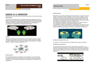 TXH QR TXLHUH KDFHUOR DO
recibir el mensaje Juan (receptor) se enoja.
Dicho de otra manera, la comunicación es el medio por el cual todos los seres
vivos logran relacionarse entre sí, con un determinado fin. Por ejemplo, me
puedo comunicar con otra persona, con el objetivo de encontrar en ella una
amistad, o una relación amorosa.
En general, los seres vivos poseen la habilidad de comunicarse, pero sólo
el ser humano ha desarrollado el lenguaje para hacerlo, lo cual supone
una evolución significativa de la especie.
0 ( ' , 2 6 ' (  2 0 8 1 ,  $  , 2 1
3iJLQD 
con el término medio de comunicación se hace una gran referencia al
instrumento o forma de contenido por el cual se realiza el proceso
comunicacional o comunicación. Usualmente se utiliza el término para hacer
referencia a los medios de comunicación masivos (MCM, medios de
comunicación de masas o PDV PHGLD 