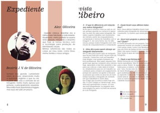 4
Alex Oliveira
Beatriz J. V. de Oliveira
Sempre tive grande curiosidade
sobre as coisas, observando muito
e querendo registrar o que eu via.
A partir disso veio a vontade de ser
fotografa. Tenho muito apreço por
pinturas, e principalmente aquarela.
Meuestilomusicalpreferidoéreggae,
mas ouço de tudo um pouco.
Quando criança, desenhar era a
minha maior felicidade a todo instante.
Atualmente, minha proﬁssão se resume
neste passado, misturando o desenho
que hoje se tornou técnico com
a tecnologia para produção de
identidades visuais.
Minhas referências são todas as
coisas ao meu redor, como Deus,
minha família e meus amigos.
Expediente
9
3 - O que te diferencia em relação
aos outros fotógrafos?
Acho que é a forma como eu vejo as coi-
sas, porque quando eu comecei a apren-
der, eu parti do vídeo para fotograﬁa. No
vídeo a gente trabalha com movimento
de câmera, ponto de enquadramento,
composição e formas de trabalhar com a
imagem. E, de certa forma, isso me dife-
rencia, porque muitos fotógrafos nem tem
noção de enquadramento e composição.
4 - Uma dica para quem deseja ser
fotógrafo futuramente...
Ah! Eu diria para quem quer ser fotógrafo
que façam tudo por amor, façam tudo de
coração. Comecem com uns trabalhos
mais simples, mas sempre busquem ser
bons proﬁssionais. Não sejam aqueles fotó-
grafos que apenas compram uma câmera
hoje, aprendem a tirar foto amanhã e vão
para rua colocar o valor deles lá embai-
xo, simplesmente para ter um trabalho ou
condição para comprar um equipamento,
porque isso apenas vai ajudar a derrubar
as pessoas que estão na área há um bom
tempo fazendo a fotograﬁa de verdade,
em que trabalham e vivem disso.
Isso é algo que acontece muito hoje em
dia: O cara compra a câmera hoje, ama-
nhã está aprendendo a mexer, no outo
dia está fotografando, no seguinte abre
uma página na web e no ﬁnal da semana
já é um fotógrafo.
5 - Quais foram seus últimos traba-
lhos?
Bom, meus últimos trabalhos foram mais
voltados para fotograﬁa de aniversário e
casamento. Eu mesmo que resolvi priorizar
isso.
6 – Você tem projetos e planos futu-
ros? Quais?
Eu tenho pensado em uns projetos. Estou
querendo montar um estúdio e trabalhar
com outras coisas, como com Newborn,
que são fotos de bebes recém-nascidos.
Sabe, não quero manter o padrão, desejo
fazer todos os tipos de trabalho dentro da
fotograﬁa.
7 – Qual a sua formação?
Minha formação em fotograﬁa é total-
mente autodidata. Não ﬁz cursos voltado
para a área. Porém, ﬁz alguns cursos vol-
tados para a (vídeo), como Instituto Criar
por 1 ano, Escola Livre de Cinema e Vídeo
de Santo André por 1 ano e meio e al-
guns workshops na Oﬁcinas Kinoforum. Lá
eu aprendi o básico de fotograﬁa. Então,
resolvi arriscar: estudei na internet e obser-
vava os outros fotografarem. Assim, fui des-
cobrindo novas coisas.
evista
Ribeiro
feeh-ribeiro@live.com
@feeh_fotograﬁa
feeh-ribeiro.wix.com/fr-fotograﬁa
(11)983897538
 