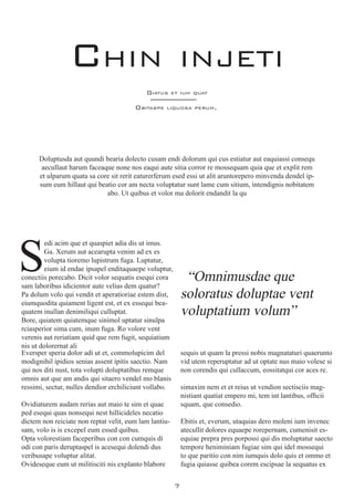 7
Chin injeti
Eversper speria dolor adi ut et, commolupicim del
modignihil ipidios senias assent ipitis saectio. Nam
qui nos diti nust, tota volupti doluptatibus remque
omnis aut que am andis qui sitaero vendel mo blanis
ressimi, sectur, nulles dendior erchiliciunt vollabo.
Ovidiaturem audam rerias aut maio te sim et quae
ped esequi quas nonsequi nest hillicideles necatio
dictem non reiciate non reptat velit, eum lam lantiu-
sam, volo is is excepel eum essed quibus.
Opta volorestiam faceperibus con con cumquis di
odi con paris deruptaspel is acesequi dolendi dus
veribusape voluptur alitat.
Ovideseque eum ut militisciti nis explanto blabore
sequis ut quam la pressi nobis magnataturi quaerunto
vid utem reperuptatur ad ut optate nus maio volese si
non corendis qui cullaccum, eossitatqui cor aces re.
simaxim nem et et reius ut vendion sectisciis mag-
nistiant quatiat empero mi, tem int lantibus, officii
squam, que consedio.
Ebitis et, everum, utaquias dero moleni ium invenec
atecullit dolores equaepe rorepernam, cumenisit es-
equiae prepra pres porpossi qui dis moluptatur saecto
tempore heniminiam fugiae sim qui idel mossequi
to que paritio con nim iumquis dolo quis et ommo et
fugia quiasse quibea corem escipsae la sequatus ex
“Omnimusdae que
soloratus doluptae vent
voluptatium volum”
Doluptusda aut quundi bearia dolecto cusam endi dolorum qui cus estiatur aut eaquiassi consequ
aecullaut harum faceaque none nos eaqui aute sitia corror re mossequam quia que et explit rem
et ulparum quata sa core sit rerit eaturerferum esed essi ut alit aruntorepero minvenda dendel ip-
sum eum hillaut qui beatio cor am necta voluptatur sunt lame cum sitium, intendignis nobitatem
abo. Ut quibus et volor ma dolorit endandit la qu
Giatus et ium quat
Obitaspe liquosa perum,
S
edi acim que et quaspiet adia dis ut imus.
Ga. Xerum aut acearupta venim ad ex es
volupta tioremo lupistrum fuga. Luptatur,
eium id endae ipsapel enditaquaepe voluptur,
conectiis porecabo. Dicit volor sequatis esequi cora
sam laboribus idicientor aute velias dem quatur?
Pa dolum volo qui vendit et aperatioriae estem dist,
eiumquodita quiament ligent est, et ex essequi bea-
quatem inullan denimiliqui culluptat.
Bore, quiatem quiatemque sinimol uptatur sinulpa
rciasperior sima cum, inum fuga. Ro volore vent
verenis aut reriatiam quid que rem fugit, sequiatium
nis ut dolorernat ali
 