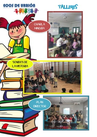 CHARLA
MINERÍA
SONIDOS DE
LA HISTORIA
PLAN
DIRECTOR
 