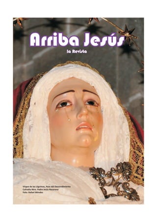 Arriba Jesúsla Revista
Virgen de las Lágrimas, Paso del Descendimiento
Cofradía Ntro. Padre Jesús Nazareno
Foto: Rafael Méndez
 