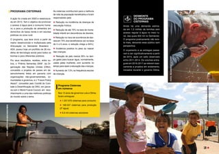 Programa Cisternas
em números
Nos 13 anos de governos Lula e Dilma,
foram entregues
	1.257.670 cisternas para consumo
169.537 cisternas para produção
(2ª água)
6,9 mil cisternas escolares
PROGRAMA CISTERNAS
A ação foi criada em 2003 e reestrutura-
da em 2013. Tem o objetivo de promover
o acesso à água para o consumo huma-
no e para a produção de alimentos em
domicílios de baixa renda e em escolas
públicas na zona rural.
O programa, que teve início a partir de
matriz desenvolvida e multiplicada pela
Articulação no Semiárido Brasileiro -
ASA, possui hoje um portfólio de 28 mo-
delos de tecnologia social para todos os
biomas e para diferentes públicos.
Por seus resultados, recebeu, entre ou-
tros, o “Prêmio Sementes 2009”, da Or-
ganização das Nações Unidas (ONU),
concedido a projetos de países em de-
senvolvimento feitos em parceria com
organizações não-governamentais, co-
munidades e governos, e o “Future Policy
Award”, concedido pelo Comitê de Com-
bate à Desertificação da ONU, em parce-
ria com o World Future Council, em reco-
nhecimento a uma das melhores políticas
do mundo sobre o tema.
As cisternas contribuíram para a melhoria
de vida da população beneficiária e foram
responsáveis pela:
Redução na incidência de doenças de
veiculação hídrica;
Redução de até 70% na taxa de morta-
lidade infantil em decorrência de diarreia;
Redução no risco de ocorrência de diar-
reia em 73% dos beneficiários (só na faixa
de 5 a 9 anos, a redução chega a 84%);
Incidência positiva no peso ao nascer
das crianças;
Redução de pelo menos 20% no tem-
po gasto para buscar água, normalmente,
usado pelas mulheres, com aumento no
tempo para lazer e educação das crianças;
Aumento de 7,5% na frequência escolar
de crianças.
DESMONTE
DO PROGRAMA
CISTERNAS
Ainda há uma demanda estima-
da em 1,3 milhão de famílias sem
acesso regular à água no meio ru-
ral, das quais 600 mil no Semiárido.
O programa praticamente não exis-
te mais, deixando esse público sem
perspectiva.
O orçamento e as entregas passa-
ram a cair significativamente a partir
de 2015, após um salto observado
entre 2011-2014. Os volumes entre-
gues em 2016-2017 se referem basi-
camente a projetos em andamento,
iniciados durante o governo Dilma.
FOTO:
RICARDO
STUCKERT
FOTO:
UBIRAJARA
MACHADO/MDS
FOTO:
UBIRAJARA
MACHADO/MDS
19
 