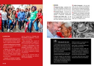 JUVENTUDE
As ações das gestões petistas tiveram um
olhar especial para a juventude brasilei-
ra. Suas demandas entraram, definitiva-
mente, na agenda das políticas pública.
Emenda Constitucional da Juventude-
inscreveu na Constituição que os jovens
são sujeitos de direitos;
Estatuto da Juventude - represen-
ta uma verdadeira carta de direitos dos
jovens do Brasil. Instituiu o Sistema Na-
cional de Juventude, induzindo estados
e municípios a desenvolverem políticas
para esse público;
Inserção no mercado de trabalho -
entre os diversos programas criados para
esse fim, destacam-se o Pronatec, com
9,49 milhões de matrículas, o Aprendiz
Legal e a Lei do Estágio;
Plano Juventude Viva - conjunto de
ações de enfrentamento à violência con-
tra a juventude negra, pobre e periférica;
O direito à meia-entrada e à meia
passagem interestadual - atingiu mais
de 18 milhões de jovens de baixa ren-
da, 21 milhões de estudantes e pessoas
com deficiência, totalizando 40 milhões
de beneficiários.
Isso tudo sem mencionar todos os
avanços na educação, que beneficia-
ram os jovens brasileiros.
IDOSOS
Estatuto do Idoso - estabelece direi-
tos e define obrigações do Estado na pro-
teção de pessoas com mais de 60 anos;
Farmácia Popular - fornecimento de
medicação para doenças crônicas, como
diabetes e hipertensão, gratuitamente;
Minha Casa, Minha Vida - 3% das
moradias entregues às famílias mais po-
bres foram destinadas a pessoas idosas;
Crédito Consignado - com juro mais
baixo, em que o desconto da prestação é
feitodiretamentenopagamentodaaposen-
tadoria, alcançou, em 2015, R$ 96 bilhões
em valores atualizados para julho de 2017;
Benefício da Prestação Continuada
(BPC) - o pagamento mensal de um salá-
rio mínimo a pessoas pobres com mais de
65 anos cresceu 225%: de 584 mil, em
2002, para 1,9 milhão em 2015.
OBSCURANTISMO
PÓS-GOLPE DE 2016
O obscurantismo que prevalece hoje no
governo federal nega esses novos direi-
tos. Aliado a isso, há o corte de recursos
orçamentários e a extinção dos órgãos
que cuidavam dessas populações e dos
espaços de participação.
Todo esse retrocesso fez com que a maio-
ria dessas políticas fossem paralisadas.
O discurso misógino do atual governo
se reflete na paralisação das demais
unidades da Casa da Mulher Brasileira
e nas tentativas de flexibilização da Lei
Maria da Penha e do Feminicídio.
Reflete-se também no preconceito con-
tra negros e comunidade LGBT.
Após o golpe, a mortalidade infantil cres-
ceu após 26 anos de queda.
As comunidades indígenas estão sen-
do sitiadas em seus territórios pelos in-
teresses econômicos de madeireiros e
mineradoras e perderam o atendimento
de saúde feito pelo Mais Médicos.
E os idosos estão tendo seus direitos
reduzidos pela reforma da Previdência.
FOTO:
RICARDO
STUCKERT
FOTO:
RICARDO
STUCKERT
FOTO:
RICARDO
STUCKERT
62
 