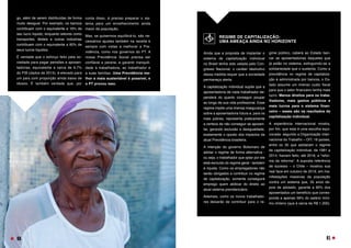 Ainda que a proposta de implantar o
sistema de capitalização individual
no Brasil tenha sido vetada pelo Con-
gresso Nacional, o caráter destrutivo
dessa medida requer que a sociedade
permaneça alerta.
A capitalização individual supõe que a
aposentadoria de cada trabalhador de-
penderá do quanto conseguir poupar
ao longo de sua vida profissional. Esse
regime impõe uma imensa insegurança
sobre a aposentadoria futura e, para os
mais pobres, representa praticamente
a certeza de não conseguir se aposen-
tar, gerando exclusão e desigualdade,
exatamente o oposto dos impactos da
atual Previdência brasileira.
A intenção do governo Bolsonaro de
adotar o regime de forma alternativa -
ou seja, o trabalhador que optar por ele
está excluído do regime geral - também
é injusta. Como os empregadores não
serão obrigados a contribuir no regime
de capitalização, somente conseguirá
emprego quem abdicar do direito ao
atual sistema previdenciário.
Ademais, como os novos trabalhado-
res deixarão de contribuir para o re-
gime público, caberá ao Estado ban-
car as aposentadorias daqueles que
já estão no sistema, extinguindo-se a
solidariedade que o sustenta. Como a
previdência no regime de capitaliza-
ção é administrada por bancos, o Es-
tado assume um imenso custo fiscal
para que o setor financeiro tenha mais
lucro. Menos direitos para os traba-
lhadores, mais gastos públicos e
mais lucros para o sistema finan-
ceiro – esses são os resultados da
capitalização individual.
A experiência internacional mostra,
por fim, que esta é uma escolha equi-
vocada: segundo a Organização Inter-
nacional do Trabalho – OIT, 18 países,
entre os 30 que adotaram o regime
de capitalização individual, de 1981 a
2014, haviam feito, até 2018, a “refor-
ma da reforma”. A suposta referência
de sucesso – o Chile – mostrou sua
real face em outubro de 2019, em ma-
nifestações massivas da população
contra um sistema que, 35 anos de-
pois de adotado, garante a 90% dos
aposentados um benefício que corres-
ponde a apenas 56% do salário míni-
mo chileno (que é cerca de R$ 1.200).
REGIME DE CAPITALIZAÇÃO:
UMA AMEAÇA AINDA NO HORIZONTE
go, além de serem distribuídas de forma
muito desigual. Por exemplo, os bancos
contribuem com o equivalente a 16% de
seu lucro líquido, enquanto setores como
transportes, têxteis e outras indústrias
contribuem com o equivalente a 60% de
seus lucros líquidos.
É verdade que o esforço feito pela so-
ciedade para pagar pensões e aposen-
tadorias, equivalente a cerca de 9,7%
do PIB (dados de 2015), é elevado para
um país com proporção ainda baixa de
idosos. É também verdade que, por
conta disso, é preciso preparar o sis-
tema para um envelhecimento ainda
maior da população.
Mas, se quisermos equilibrá-lo, são ne-
cessários ajustes também na receita e
sempre com vistas a melhorar a Pre-
vidência, como nos governos do PT. A
nossa Previdência Social precisa ser
confiável e perene, e garantir tranquili-
dade à trabalhadora, ao trabalhador e
a suas famílias. Uma Previdência me-
lhor e mais sustentável é possível, e
o PT provou isso.
80 81
 