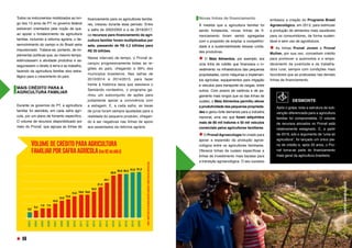 Todos os instrumentos mobilizados ao lon-
go dos 13 anos de PT no governo federal
estiveram orientados pela noção de que,
ao apoiar o fortalecimento da agricultura
familiar, incluindo a reforma agrária, o de-
senvolvimento do campo e do Brasil seria
impulsionado. Tratava-se, portanto, de im-
plementar políticas que, ao mesmo tempo,
estimulassem a atividade produtiva e as-
segurassem o direito à terra e ao trabalho,
fazendo da agricultura familiar eixo estra-
tégico para o crescimento do país. 
MAIS CRÉDITO PARA A
AGRICULTURA FAMILIAR 
Durante os governos do PT, a agricultura
familiar foi atendida, em cada safra agrí-
cola, por um plano de fomento específico.
O volume de recursos disponibilizado por
meio do Pronaf, que agrupa as linhas de
Novas linhas de financiamento 
À medida que a agricultura familiar foi
sendo fortalecida, novas linhas de fi-
nanciamento foram sendo agregadas
com o propósito de ampliar a competitivi-
dade e a sustentabilidade dessas unida-
des produtivas.
O Mais Alimentos, por exemplo, era
uma linha de crédito que financiava o in-
vestimento na infraestrutura das pequenas
propriedades, como máquinas e implemen-
tos agrícolas, equipamentos para irrigação
e veículos para transporte de cargas, entre
outros. Com prazos de carência e de pa-
gamento mais longos que os das linhas de
custeio, o Mais Alimentos permitiu elevar
a produtividade das pequenas proprieda-
des e gerou forte demanda para a indústria
nacional, uma vez que foram adquiridos
mais de 80 mil tratores e 50 mil veículos
comerciais pelos agricultores familiares.
O Pronaf Agroecologia foi criado para
apoiar a expansão da produção agroe-
cológica entre os agricultores familiares.
Oferecia linhas de custeio específicas e
linhas de investimento mais baratas para
a transição agroecológica. O seu sucesso
embasou a criação do Programa Brasil
Agroecológico, em 2013, para estimular
a produção de alimentos mais saudáveis
para os consumidores, de forma susten-
tável e sem uso de agrotóxicos.
As linhas Pronaf Jovem e Pronaf
Mulher, por sua vez, concediam crédito
para promover a autonomia e o empo-
deramento da juventude e da trabalha-
dora rural, sempre com condições mais
favoráveis que as praticadas nas demais
linhas de financiamento. 
financiamento para os agricultores familia-
res, cresceu durante esse período. Entre
a safra de 2002/2003 e a de 2016/2017,
os recursos para financiamento da agri-
cultura familiar foram multiplicados por
sete, passando de R$ 4,2 bilhões para
R$ 30 bilhões. 
Nesse intervalo de tempo, o Pronaf al-
cançou progressivamente todas as re-
giões do país, chegando a 99% dos
municípios brasileiros. Nas safras de
2013/2014 e 2014/2015, para fazer
frente à histórica seca que assolava o
Semiárido nordestino, o programa ga-
nhou um subconjunto de ações para
justamente apoiar a convivência com
a estiagem. E, a cada safra, as taxas
de juros foram sempre ajustadas para a
realidade do pequeno produtor, chegan-
do a ser negativas nas linhas de apoio
aos assentados da reforma agrária.
FOTO:
SERGIO
AMARAL/MDS
DESMONTE
Após o golpe, toda a estrutura de sub-
venção diferenciada para a agricultura
familiar foi comprometida. O volume
de recursos alocados no Pronaf está
relativamente estagnado. E, a partir
de 2019, sob o argumento de “uma só
agricultura”, foi lançado um único pla-
no de crédito e, após 20 anos, o Pro-
naf torna-se parte do financiamento
mais geral da agricultura brasileira.
98
 