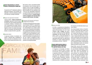 lário mínimo e meio, e que tenham perdas
de produção em seus municípios igual ou
superior a 50% em razão de estiagem. A
adesão ao seguro garante o repasse de R$
850,00 divididos em cinco parcelas de R$
170,00 que são depositadas diretamente
no cartão do Bolsa Família. No período do
PT à frente do governo, o número de agri-
cultores protegidos pelo Garantia Safra
cresceu de 200 mil para 1,35 milhão.
 
Programa de Garantia de Preços
da Agricultura Familiar
O Programa de Garantia de Preços daAgri-
cultura Familiar (PGPAF) foi regulamenta-
do em 2006. Com ele, sempre que o preço
de comercialização dos produtos estiver
abaixo do piso de garantia anual estabele-
cido, os agricultores recebem um desconto
no pagamento do financiamento do Pronaf
Custeio ou do Pronaf Investimento. Duran-
te as gestões petistas houve aumento do
número de produtos com garantia de pre-
ços, que  chegou a contabilizar 50 itens,
incluindo, ainda, preços diferenciados para
produtos da sociobiodiversidade.
Oferta de ATER
Em 2002, o investimento em Assistência
Técnica e Extensão Rural (ATER) era de
apenas R$ 56 milhões. Em 2014, havia
chegado a R$ 1,1 bilhão. Isso permi-
tiu que o número de famílias atendidas
crescesse de 160 mil para 700 mil,
entre o início e o final dos governos do
PT. Em 2014, para ampliar o alcance e a
efetividade desse apoio aos agricultores
familiares, foi criada a Agência Nacional
de Assistência Técnica – ANATER.
MAIS MERCADOS PARA A
AGRICULTURA FAMILIAR –
A IMPORTÂNCIA DO PAA
O Programa de Aquisição de Alimen-
tos (PAA) foi criado em 2003, no âmbito
do Fome Zero, com o objetivo de garantir
a segurança alimentar e nutricional por
meio da compra e doação de alimentos
produzidos por agricultores familiares.
O PAA já nasceu intersetorial, inspirado
pela participação da sociedade civil e
instâncias como o CONSEA e concebido
MAIS SEGURANÇA E APOIO
PARA A PRODUÇÃO FAMILIAR
Os governos do PT implantaram políticas e
ações para minimizar o risco produtivo, sal-
vaguardar a renda dos pequenos produto-
res e estimular a proteção sustentável.
Seguro da agricultura familiar
Criado em 2004, o Seguro da Agricultu-
ra Familiar resguarda a renda do agricul-
tor familiar em caso de perdas associadas
a acidentes climáticos. Contratado junto
com o financiamento de custeio, esse se-
guro garantia, em seus primeiros anos de
vigência, até 65% da receita bruta espe-
rada com a produção. Esse percentual foi
elevado, na safra 2015/2015, para 80%.
 
Garantia Safra
A agricultura familiar do semiárido con-
quistou o Garantia Safra, modalidade de
seguro que pode ser acessada por aque-
les com renda mensal bruta de até um sa-
em conjunto com diferentes áreas do go-
verno federal.
Sua implementação mostrou a importân-
cia das compras feitas pelo Estado para
fortalecer a agricultura familiar e promo-
ver o acesso aos alimentos, contribuindo
para o aumento da segurança alimentar
e para o desenvolvimento local, ao dina-
mizar as economias rurais de milhares de
municípios. O PAA serviu de modelo para
criação de programas de compras públi-
cas da agricultura familiar, especialmente
para a alimentação escolar, em diversos
países da América Latina e África.
Desde 2003, mais de 400 mil agriculto-
res familiares participaram do programa
em suas diversas modalidades. A maior
parte deles, depois da experiência no
PAA, partiu para comercialização de
seus produtos nos mercados privados,
por meio de suas organizações (coope-
rativas, agroindústrias familiares, etc.).
Ao longo do tempo, o Programa procu-
rou alcançar, cada vez mais, os agricul-
tores familiares mais vulneráveis, entre
FOTO:
DIVULGAÇÃO
PAC
FOTO:
ROBERTO
STUCKERT
FILHO
101
 