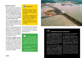 ENERGIA ELÉTRICA 
Quando o presidente Lula assumiu, em
2003, o país vinha de uma gravíssima crise
de abastecimento de energia que levou ao
racionamento, atingindo brutalmente as em-
presas e a população brasileira. No mesmo
ano, criamos o Programa Luz para Todos,
com o desafio de acabar com a exclusão
elétrica. Conseguimos fornecer 3,3 milhões
de ligações e praticamente universaliza-
mos o acesso à energia no país.  
Uma de nossas primeiras medidas foi cons-
truir um novo marco regulatório que ga-
rantiu a expansão da produção de energia,
tarifas módicas para o consumidor e segu-
rança para o investidor.
Também foi durante os nossos governo que
entraram em operação grandes empreen-
dimentos como as usinas hidrelétricas de
Belo Monte (PA), Santo Antônio (RO), Jirau
(RO) e Teles Pires (MT). Esses investimen-
tos garantiram que a matriz energética do
país continuasse como uma das mais lim-
pas e renováveis do mundo.
Implementamos o Programa de Incenti-
vo às Fontes Alternativas (PROINFA),
que incentivou a adoção de energia so-
lar e eólica, além de pequenas centrais
hidrelétricas e termelétricas a biomassa.
O PROINFA garantiu o aumento da oferta
de energia elétrica e a redução da emis-
são de gases de efeito estufa, nos termos
do Protocolo de Kyoto, contribuindo, des-
sa forma, para o desenvolvimento susten-
tável do Brasil e do planeta. 
Desde o golpe, abandonou-se a ideia de
conjugar investimento público com o
privado. A redução das despesas públi-
cas veio acompanhada do discurso, tanto
no governo Temer como no de Bolsonaro,
de protagonismo total do setor privado. No
entanto, os resultados de suas conces-
sões são pífios. O que foi feito já estava
bem avançado pelo governo Dilma. 
Em função da política econômica que
prioriza o ajuste fiscal em detrimento do
crescimento do país, os investimentos
públicos em infraestrutura despenca-
ram, paralisando obras em todas as áreas
da infraestrutura nacional – transportes,
energia e urbano-social. Sem investimen-
tos públicos e privados, a construção civil
foi uma das áreas que mais contribuíram
com o desemprego recorde no país.
Os recursos do orçamento para o
PAC caíram 63% entre 2014 e 2018.
Em 2019, se seguir o ritmo até julho, a
queda será de 72%, em relação a 2014,
auge de execução do PAC. Os inves-
timentos das estatais sofreram um
tombo de 31% entre 2014 e 2018.
Obras em todos os setores estão paralisa-
das. Nas empresas estatais, em especial
empreendimentos e subsidiárias da Pe-
trobras, foram colocados à venda, como
por exemplo BR Distribuidora, Comperj,
Refinaria Abreu e Lima, plantas de fertili-
zante de Três Lagoas/MS e Uberaba/MG.
INVESTIMENTOS PÚBLICOS DESPENCAM
Linhas de Transmissão
Com o objetivo de levar maior segu-
rança ao fornecimento, reforçamos
a infraestrutura de transmissão de
energia com construção recorde de
linhas, ligando as várias regiões do
país.
Foram construídos 30.038 km li-
nhas de transmissão;
Outros 13.254 km estavam em an-
damento em maio de 2016. 
Energia elétrica
Realizamos leilões de energia em
que foram contratados 1.229 em-
preendimentos, com capacidade de
92 mil MW;
Entraram em operação mais de
57.814 MW, que representaram um
aumento de 70% na capacidade do
sistema, em relação a 2002;
Em maio de 2016, as obras em
andamento garantiriam ainda mais
18 mil MW.
FOTO:
DIVULGAÇÃO
PAC
Com o objetivo de levar maior segurança
ao fornecimento, reforçamos a infraestru-
tura de transmissão de energia com
construção recorde de linhas ligando as
várias regiões do país.
136
 
