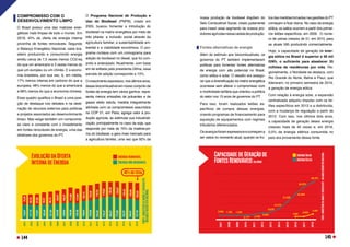 nossa produção de biodiesel dispõem do
Selo Combustível Social, criado justamente
para inserir esse segmento de nossos pro-
dutoresagrícolasnessacadeiadeprodução.
Fontes alternativas de energia
Além do estímulo aos biocombustíveis, os
governos do PT também implementaram
políticas para fomentar fontes alternativas
de energia com alto potencial no Brasil,
como eólica e solar. O desafio era assegu-
rar que a diversificação da matriz energética
ocorresse sem alterar o compromisso com
a modicidade tarifária que orientou a política
do setor nos 13 anos de governos do PT. 
Para isso, foram realizados leilões es-
pecíficos de compra dessas energias,
criando programas de financiamento para
aquisição de equipamentos com regimes
tributários diferenciados.
Osavançosforamexpressivosecomeçama
ser vistos no momento atual, quando os fru-
tosdasmedidastomadasnasgestõesdoPT
começam a ficar claros. No caso da energia
eólica, os saltos ocorrem a partir dos primei-
ros leilões específicos, em 2009.  O núme-
ro de usinas cresceu de 51, em 2010, para
as atuais 595 produzindo comercialmente. 
Hoje, a capacidade de geração de ener-
gia eólica no Brasil é superior a 48 mil
GWh, o suficiente para abastecer 25
milhões de residências por mês. Re-
gionalmente, o Nordeste se destaca, com
Rio Grande do Norte, Bahia e Piauí, que
lideraram, no primeiro semestre de 2019,
a geração de energia eólica.
Com relação à energia solar, a expansão
centralizada adquiriu impulso com os lei-
lões específicos em 2013 e a distribuída,
com a mudança de regulação a partir de
2012. Com isso, nos últimos dois anos,
a capacidade de geração dessa energia
cresceu mais de 40 vezes e, em 2018,
0,5% da energia elétrica consumida no
país era proveniente dessa fonte.
COMPROMISSO COM O
DESENVOLVIMENTO LIMPO 
O Brasil possui uma das matrizes ener-
géticas mais limpas de todo o mundo. Em
2018, 45% da oferta de energia interna
provinha de fontes renováveis. Segundo
o Balanço Energético Nacional, cada bra-
sileiro produzindo e consumindo energia
emitiu cerca de 7,5 vezes menos CO2-eq
do que um americano e 3 vezes menos do
que um europeu ou um chinês. E a econo-
mia brasileira, por sua vez, é, em média,
17% menos intensa em carbono do que a
europeia, 48% menos do que a americana
e 68% menos do que a economia chinesa. 
Esse quadro qualifica o Brasil a uma posi-
ção de destaque nos debates e na desti-
nação de recursos externos para políticas
e projetos associados ao desenvolvimento
limpo. Mas exige também um compromis-
so claro e constante com o investimento
em fontes renováveis de energia, uma das
diretrizes dos governos do PT.
O Programa Nacional de Produção e
Uso do Biodiesel (PNPB), criado em
2005, buscou fomentar a introdução do
biodiesel na matriz energética por meio de
três pilares: a inclusão social através da
agricultura familiar, a sustentabilidade am-
biental e a viabilidade econômica. O pro-
grama contava com um cronograma para
adição do biodiesel no diesel, que foi cum-
prido e antecipado. Atualmente, com base
em lei editada pela presidenta Dilma, essa
parcela de adição corresponde a 10%. 
Ocrescimentoexpressivo,nosúltimosanos,
desse biocombustível em nosso conjunto de
fontes de energia tem vários ganhos: repre-
senta menos emissões de poluentes e de
gases efeito estufa, medida integralmente
alinhada com os compromissos assumidos
na COP 21, em Paris; agrega valor à pro-
dução agrícola, ao estimular sua industriali-
zação, principalmente no caso da soja, que
responde por mais de 75% da matéria-pri-
ma do biodiesel; e gera mais mercado para
a agricultura familiar, uma vez que 92% da
144 145
 