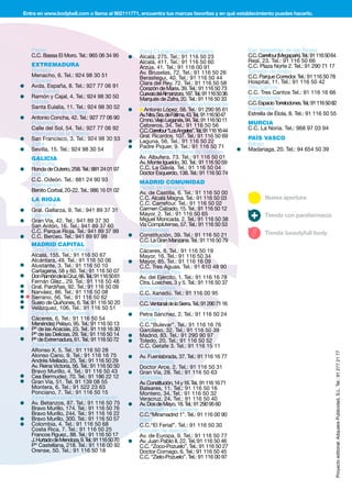 Entra en www.bodybell.com o llama al 902111771, encuentra tus marcas favoritas y en qué establecimiento puedes hacerlo. 
Petrer 
C.C. Bassa El Moro. Tel.: 965 06 34 95 
EXTREMADURA 
Badajoz 
Menacho, 6. Tel.: 924 98 30 51 
Cáceres 
Avda. España, 8. Tel.: 927 77 06 91 
Don Benito 
Ramón y Cajal, 4. Tel.: 924 98 30 50 
Mérida 
Santa Eulalia, 11. Tel.: 924 98 30 52 
Navalmoral de la Mata 
Antonio Concha, 42. Tel.: 927 77 06 90 
Plasencia 
Calle del Sol, 54. Tel.: 927 77 06 92 
Villanueva de la Serena 
San Francisco, 3. Tel.: 924 98 30 53 
Zafra 
Sevilla, 15. Tel.: 924 98 30 54 
GALICIA 
A Coruña 
Ronda de Outerio, 258. Tel.: 881 24 01 97 
Narón 
C.C. Odeón. Tel.: 881 24 90 93 
Pontevedra 
Benito Corbal, 20-22. Tel.: 986 16 01 02 
LA RIOJA 
Calahorra 
Gral. Gallarza, 9. Tel.: 941 89 37 31 
Logroño 
Gran Vía, 42. Tel.: 941 89 37 30 
San Antón, 16. Tel.: 941 89 37 60 
C.C. Parque Rioja. Tel.: 941 89 37 99 
C.C. Berceo. Tel.: 941 89 97 99 
MADRID CAPITAL 
Zona Salamanca/Retiro 
Alcalá, 155. Tel.: 91 116 50 67 
Alcántara, 49. Tel.: 91 116 50 06 
Alustante, 3. Tel.: 91 116 50 10 
Cartagena, 58 y 60. Tel.: 91 116 50 07 
Don Ramón de la Cruz, 66. Tel.: 91 116 50 61 
Fernán Glez., 29. Tel.: 91 116 50 48 
Gral. Pardiñas, 92. Tel.: 91 116 50 09 
Narváez, 86. Tel.: 91 116 50 08 
Serrano, 56. Tel.: 91 116 50 62 
Suero de Quiñones, 6. Tel. 91 116 50 20 
Velázquez, 106. Tel.: 91 116 50 51 
Zona Arganzuela/Usera 
Cáceres, 6. Tel.: 91 116 50 54 
Menéndez Pelayo, 95. Tel.: 91 116 50 13 
Pº de las Acacias, 23. Tel:. 91 116 16 30 
Pº de las Delicias, 29. Tel.: 91 116 50 14 
Pº de Extremadura, 61. Tel.: 91 116 50 72 
Zona Chamberí/Centro 
Alfonso X, 5. Tel.: 91 116 50 28 
Alonso Cano, 9. Tel.: 91 116 16 75 
Andrés Mellado, 25. Tel.: 91 116 50 29 
Av. Reina Victoria, 56. Tel.: 91 116 50 50 
Bravo Murillo, 4. Tel.: 91 116 50 43 
Cea Bermudez, 70. Tel.: 91 186 22 12 
Gran Vía, 51. Tel. 91 139 08 55 
Montera, 6. Tel.: 91 522 23 63 
Ponciano, 7. Tel.: 91 116 50 15 
Zona Fuencarral/Tetuán/Chamartín 
Av. Betanzos, 87. Tel.: 91 116 50 75 
Bravo Murillo, 174. Tel.: 91 116 50 76 
Bravo Murillo, 244. Tel.: 91 116 16 22 
Bravo Murillo, 300. Tel.: 91 116 50 57 
Colombia, 4. Tel.: 91 116 50 68 
Costa Rica, 7. Tel.: 91 116 50 25 
Francos Rguez., 88. Tel.: 91 116 50 17 
J. Hurtado de Mendoza, 9. Tel.: 91 116 50 70 
Pº Castellana, 218. Tel.: 91 116 00 92 
Orense, 50. Tel.: 91 116 50 18 
Zona Ciudad Lineal/Hortaleza 
Alcalá, 275. Tel.: 91 116 50 23 
Alcalá, 411. Tel.: 91 116 50 60 
Arzúa, 41. Tel.: 91 116 00 91 
Av. Bruselas, 72. Tel.: 91 116 50 26 
Berastegui, 40. Tel.: 91 116 50 44 
Clara del Rey, 72. Tel.: 91 116 50 58 
Corazón de Maria, 39. Tel.: 91 116 50 73 
Cuevas del Almanzora, 187. Tel.: 91 116 50 36 
Marqués de Zafra, 20. Tel.: 91 116 50 33 
Zona Carabanchel/Latina/Villaverde 
Antonio López, 58. Tel.: 91 290 95 61 
Av. Ntra. Sra. de Fátima, 43. Tel.: 91 116 50 47 
Cmno. Viejo Leganés, 94. Tel.: 91 116 50 11 
Cebreros, 34. Tel.: 91 116 50 56 
C.C. Carrefour “Los Angeles”. Tel.: 91 116 16 44 
Gral. Ricardos, 107. Tel.: 91 116 50 69 
Laguna, 56. Tel.: 91 116 50 22 
Padre Piquer, 9. Tel.: 91 116 50 71 
Zona Vallecas/Puente de Vallecas 
Av. Albufera, 73. Tel.: 91 116 50 01 
Av. Monte Igueldo, 30. Tel.: 91 116 50 59 
C.C. La Gavia. Tel.: 91 116 50 04 
Doctor Esquerdo, 138. Tel.: 91 116 50 74 
MADRID COMUNIDAD 
Alcalá de Henares 
Av. de Castilla, 6. Tel.: 91 116 50 00 
C.C. Alcalá Magna. Tel.: 91 116 50 03 
C.C. Carrefour. Tel.: 91 116 50 02 
Carmen Calzado, 15. Tel.: 91 116 50 12 
Mayor, 2. Tel.: 91 116 50 65 
Miguel Moncada, 2. Tel.: 91 116 50 38 
Vía Complutense, 57. Tel.: 91 116 50 53 
Alcobendas 
Constitución, 39. Tel.: 91 116 50 21 
C.C. La Gran Manzana. Tel.: 91 116 50 79 
Alcorcón 
Cáceres, 8. Tel.: 91 116 50 19 
Mayor, 16. Tel.: 91 116 50 34 
Mayor, 85. Tel.: 91 116 16 09 
C.C. Tres Aguas. Tel.: 91 610 48 90 
Arganda del Rey 
Av. del Ejército, 1. Tel.: 91 116 16 78 
Ctra. Loeches, 3 y 5. Tel.: 91 116 50 37 
Arroyomolinos 
C.C. Xanadú. Tel.: 91 116 00 95 
Colmenar Viejo 
C.C. Ventanal de la Sierra. Tel.: 91 290 71 16 
Coslada 
Petra Sánchez, 2. Tel.: 91 116 50 24 
Getafe 
C.C.“Bulevar”. Tel.: 91 116 16 76 
Garcilaso, 32. Tel.: 91 116 50 39 
Madrid, 83. Tel.: 91 290 90 97 
Toledo, 20. Tel.: 91 116 50 52 
C.C. Getafe 3. Tel.: 91 116 15 11 
Leganés 
Av. Fuenlabrada, 37. Tel.: 91 116 16 77 
Majadahonda 
Doctor Arce, 2. Tel.: 91 116 50 31 
Gran Vía, 28. Tel.: 91 116 50 63 
Móstoles 
Av. Constitución, 14 y 16. Tel.: 91 116 16 71 
Baleares, 11. Tel.: 91 116 50 16 
Montero, 34. Tel.: 91 116 50 32 
Veracruz, 24. Tel.: 91 116 50 40 
Av. Dos de Mayo, 18. Tel.: 91 290 95 60 
Paracuellos del Jarama 
C.C.“Miramadrid 1”. Tel.: 91 116 00 90 
Parla 
C.C.“El Ferial”. Tel.: 91 116 50 30 
Pozuelo de Alarcón 
Av. de Europa, 9. Tel.: 91 116 50 77 
Av. Juan Pablo II, 22. Tel.:91 116 50 46 
C.C. “Zoco-Pozuelo”. Tel.: 91 116 50 27 
Doctor Cornago, 6. Tel.: 91 116 50 45 
C.C. “Zielo-Pozuelo”. Tel.: 91 116 00 97 
San Sebastián de los Reyes 
C.C. Carrefour (Megapark). Tel.: 91 116 50 64 
Real, 23. Tel.: 91 116 50 66 
C.C. Plaza Norte 2. Tel.: 91 290 71 17 
Torrejón de Ardoz 
C.C. Parque Corredor. Tel.: 91 116 50 78 
Hospital, 11. Tel.: 91 116 50 42 
Tres Cantos 
C.C. Tres Cantos Tel.: 91 116 16 66 
Torrelodones 
C.C. Espacio Torrelodones. Tel.: 91 116 50 82 
Valdemoro 
Estrella de Élola, 8. Tel.: 91 116 50 55 
MURCIA 
C.C. La Noria. Tel.: 968 97 03 94 
PAÍS VASCO 
Bilbao 
Madariaga, 20. Tel.: 94 654 50 39 
DIREC 
CIONES 
Nueva apertura 
Tienda con parafarmacia 
Tienda beautyfull body 
Proyecto editorial: Adquiere Publicidad, S.L. Tel.: 91 277 21 77 
 