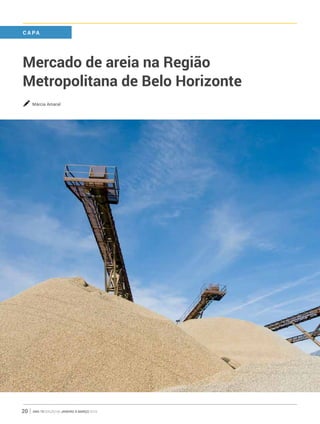 ano 19 edição 66 janeiro à março 201620
Mercado de areia na Região
Metropolitana de Belo Horizonte
C A PA
Márcia Amaral
 