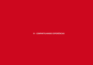 IV - COMPARTILHANDO EXPERIÊNCIAS
 