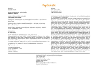 Expediente
PREFEITO                                                                                      REVISÃO
Sebastião Almeida                                                                             Hélio de Sousa Reis
                                                                                              Maria Aparecida Contin
SECRETÁRIO MUNICIPAL DE EDUCAÇÃO                                                              Tiago Rufino-Fernandes
Prof. Moacir de Souza

SECRETÁRIO ADJUNTO DE EDUCAÇÃO                                                                AGRADECIMENTOS AOS EDUCADORES CONCLUINTES DO CURSO METODOLOGIAS
Prof. Fernando Ferro Brandão                                                                  DE ENFRENTAMENTO DO RACISMO
                                                                                              Adelaide Freitas de Azevedo Andrade; Adriana de Lima Moura; America Zanela Rodrigues
DIRETORA DO DEPARTAMENTO DE ORIENTAÇÕES EDUCACIONAIS E PEDAGÓGICAS                            Magalhaes; Andrea Batista do Nascimento; Carmem Silvia Acosta; Cibele Cristina
Sandra Soria                                                                                  Pereira Leal; Cintia Fernandes Quintas; Conceiçao Aparecida Pinheiro Robles; Cristiane
                                                                                              Maria Grotta Pellizzon; Daniela Celis Figueiredo Fernandes; Dione Cynthia Ribeiro;
DIVISÃO TÉCNICA DE POLÍTICAS PARA DIVERSIDADE E INCLUSÃO EDUCACIONAL                          Dsiany Santos da Costa; Dylene Akiyama Saporito Fabiano; Edvania Marciano Carlos;
Marli dos Santos Siqueira                                                                     Eliana Ferreira Andrade; Eliane Gomes da Silva Alencar; Elisabeth Aparecida Frutuoso;
                                                                                              Elza Maria de Oliveira; Erika dos Santos Silva; Eunice Brito Moreira; Eunilson Alves de
SEÇÃO TÉCNICA DE AÇÕES EDUCATIVAS PARA IGUALDADE RACIAL E DE GÊNERO                           Oliveira; Everton Roberto C. Ribeiro; Fabiana do Nascimento Silva; Fabiana Vieira da
Cláudia Simone Ferreira Lucena                                                                Silva; Fátima Isabel Ferreira da Costa Belcorso; Fernanda Pereira de Campos Lanzillo;
                                                                                              Francisca Leni Oliveira Melo da Costa; Francismeire Portela Moraes; Isabel Cristina do
CONSULTORIA                                                                                   Amaral; Josana Sapucahy de Almeida; Jucinete Rodrigues da Silva Theodorovitz; Karina
Bel Santos Mayer                                                                              Ramos Martins; Katia Regina Farina; Lucia Mieko Matsui; Luciana Costa Gomes de
                                                                                              Oliveira; Luciene Ferreira da Silva; Lucimar de Cassia Araujo; Luiza Maria Pauletto; Luiza
GRUPO DE TRABALHO DE PROMOÇÃO DA IGUALDADE RACIAL                                             Maria Pauletto; Manuel da Costa Fernandes; Marcelo Jose Balbino; Márcia Aparecida
Alessandra Aparecida de Sousa, Claudia Simone Ferreira Lucena, Divaneide Alves da Silva,      da Cruz; Marcia Geronazzo Rodrigues de Melo; Maria Alessandra Antônio Dias; Maria
Isabel Aparecida dos Santos Mayer, Luana Domingos da Cruz, Lucília Ribeiro de Souza, Maria    de Fátima Marques de Freitas Silva; Maria de Lourdes Paradinha Sampaio; Maria de
Arlete Bastos Pereira, Nereide Vibiano, Patrícia Angélica Ferreira, Raquel da Silva Basto e   Lourdes Pinheiro dos Santos; Maria Helenice Correa Luz; Maria Jose Cerconi da Silva;
Roseclei Neves da Silva                                                                       Maria Jose de Oliveira Figueiredo; Maria Regina Veiga; Marli de Arruda Campos; Martha
Participaram do Grupo de Trabalho até o ano de 2009 Francisca Bueno dos Santos e Ted O Rey.   Maria Macedo; Monica Borges de Oliveira; Monica Matsumoto Sadakane; Natalina
                                                                                              Rodrigues Moreira Yokomizo; Norma Lucia Ataide Aguiar Monteiro; Patrícia Angélica
COORDENAÇÃO DOS TRABALHOS DE EDIÇÃO E PREPARAÇÃO DOS TEXTOS                                   Ferreira; Raimunda de Souza Gonçalves; Regiane Venturi Silva; Renata Pereira da Silva;
Tiago Rufino-Fernandes                                                                        Renilde de Morais; Rita de Cassia Xavier; Rita Lacerda Daniel Sugigan; Roberta Diniz
                                                                                              Fagundes; Roberta Marques Da Luz; Ronaldo Monteiro da Silva; Rosana Pereira da
EDITORES PEDAGÓGICOS                                                                          Silva; Sandra Regina dos Santos; Sinai de Almeida Ribeiro; Solange Gonçalves Silva;
Cláudia Simone Ferreira Lucena                                                                Terezinha Fonseca de Resende Camerini; Thais de Souza Santana; Thaíse Borges da
Nereide Vibiano                                                                               Costa Silva; Valeria Alves dos Santos; Vera Lucia de Oliveira Feitoza; Vilma Ricardo Dias;
Raquel da Silva Basto                                                                         Vitor Gadelha Gomes de Sá; Viviane Rezende Duarte; Zileide Pereira de Sena.


                                                              SE/ DIVISÃO TÉCNICA DE PUBLICAÇÕES EDUCACIONAIS
                                                              José Augusto Lisboa
                                                              Claudia Elaine Silva
                                                              Maria de Lourdes Dias da Silva
                                                              Rilvanda Pereira da Silva
                                                              Maurício Burim
                                                              Fellipe Domingos Mazzola Miserani Belardino
                                                              Eduardo Calabria Martins
 