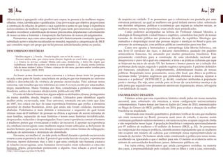 36 Artigo 37Artigo
diferenciados e agregando valor positivo aos corpos, às pessoas e às mulheres negras,
olhadas, vistas, identificadas e qualificadas. Uma provocação que objetiva proporcionar
a construção de relações de gênero e raça equitáveis e justas no que tange à experiência
socioeconômica de mulheres negras no Brasil. E para tanto percorreremos os seguintes
desafios: reconhecer a identificação de nossos preconceitos, impulsionar o afrontamento
de nosso racismo e fomentar a transposição das barreiras de nossos pré-julgamentos.
	 Pensaremos raça como uma categoria social e historicamente construída (que tem
subsidiado ações e relações racializadas no mundo), seguindo a categorização do IBGE
que considera negro um grupo que inclui pessoas autodeclaradas pretas ou pardas.
DESCOBRINDO HISTÓRIAS
- Maldita negra! (...) Douda... Douda fingida, caro te há de custar (...)
- Procuro minha mãe, que correu nesta direção, fugindo ao cruel feitor, que a perseguia
(...). Estava no serviço, coitada! Minha mãe caiu, desfalecida; o feitor lhe impôs que
trabalhasse, dando-lhe açoites; ela deitou a correr gritando. (...)É douda, minha senhora;
fala de meus irmãos Carlos e Urbano, crianças de oito anos, que meu senhor vendeu para
o Rio de Janeiro. (REIS, 2010)
	 As frases acima ilustram nossa conversa e a leitura desse texto foi proposta
na aula como pano de fundo, uma leitura em pedaços que nos transpõe ao universo
sabido e desconhecido da vivência de pessoas escravizadas. Para adensar nossa
conversa, vale ressaltar que nos referimos ao conto A escrava, escrito por uma mulher,
negra, maranhense. Maria Firmina dos Reis, considerada a primeira romancista
brasileira, autora de romance abolicionista publicado em 1859.
	 O conto de Maria Firmina traz alguns adjetivos atribuídos à Joana, protagonista
da trama: maldita, douda, fingida e coitada. Utilizados para identificar aquela
mulher preta, escravizada, mãe. Esse universo, retratado em um conto que data
de 1887, nos coloca em face de uma experiência feminina que perfaz a memória
ancestral de muitas brasileiras, dores que ainda não foram cuidadas, memórias
abafadas. Poderíamos ir mais distante e rememorar o sequestro do qual foram
vítimas mais de10 milhões2
de pessoas na África, a agressão de serem retiradas de
suas famílias, separadas de suas histórias e terem essas histórias invisibilizadas,
desprezadas, reduzidas e desprestigiadas. Essa é uma experiência comum a homens
e mulheres pretos que vivenciaram o tráfico de escravos. E apontar na experiência
do cotidiano escravagista como mulheres negras foram utilizadas ao bel prazer de
muitos homens para saciar seus desejos sexuais entre outras formas de subjugação,
anulação de autonomia e destruição de identidade.
	 Em suma, ser mulher e/ ou mãe preta no Brasil durante o período escravocrata
remete a uma experiência de dor. É possível que tenha havido exceções, experiências
diversas, menos dolorosas, mas o fato é que uma condição não humana pautava
as relações escravagistas, seres humanos escravizados eram reduzidos a coisa não
humana, objeto, propriedade pertencente a alguém. Essa relação a priori não é
2 http://slavevoyages.org/(data 10/04/2016)
de respeito ou cuidado. E se pensarmos que a colonização era pautada por uma
estrutura patriarcal, na qual as mulheres em geral tinham menos valor, sobretudo
nas decisões religiosas, políticas e econômicas que regiam as relações sociais, as
mulheres pretas, nessa experiência, eram ainda mais prejudicadas.
	 Como podemos acompanhar na leitura do Professor Amauri Mendes, a
ideologia de branquitude, o ideal branco e eugênico, consolidou boa parte de nossas
tomadas de decisão política nas primeiras décadas da república. Ideologia que
reatualiza o desprestígio social das pessoas negras e mestiças no Brasil e gera um
processo de autonegação, com políticas públicas construídas para esse fim.
	 Como nos aponta a historiadora e antropóloga Lilia Moritz Schwarcz, em
seu livro O espetáculo das raças, o discurso eurocêntrico, pautado em padrões
aristocráticos franceses, foi assumido por muitos pensadores brasileiros. Esse
pensamento contribuiu para a construção de uma identidade nacional que
desaprovava o povo tal e qual era composto, a terra e as práticas culturais que aqui
se forjavam no início do século XX. Ser homem e branco parecia ser a solução dos
problemas desta nação, segundo o padrão eugênico apregoado. E padrões definidos
por franceses, estudiosos do comportamento, determinaram muitas de nossas
políticas. Respaldada nesse pensamento, nossa elite local, que ditava as políticas
nacionais tinha “projetos eugênicos que pretendia eliminar a doença, separar a
loucura e a pobreza” (SCHWARCZ, p. 44-46), condições atribuídas à população
preta e mestiça. Ou seja, uma corrida para se livrar da característica mestiça e da
pele preta que segundo esse pensamento atestavam degeneração, atraso, selvageria
e inviabilidade da nação.
ENUMERANDO DESAFIOS
	 Falamos acima que essa experiência histórica ainda pulsa em nossa memória
ancestral, mas, sobretudo, ela estrutura a nossa configuração socioeconômica
contemporânea. Vamos tomar por base os dados do Censo de 2010, sistematizados
no Mapa de Gênero do IBGE, publicado em 2014, para avaliar a situação da mulher
brasileira na atualidade.
	 Adentrando esse mundo quantitativo, podemos verificar de cara que mulheres
são mais numerosas no Brasil, possuem mais anos de estudo, e mesmo assim
continuam ganhando salários menores e, em raras exceções, ocupam cargos de chefia
e são respeitadas nesse lugar. A população brasileira é composta aproximadamente
por 97 milhões de mulheres e 93 milhões de homens (IBGE, p. 55). Se pensarmos
na composição dos espaços políticos, identificaremos rapidamente que as mulheres
não ocupam um número de cadeiras que contemple nossa representatividade na
tomada de decisões. Os homens ainda estão construindo a política em nosso nome,
escolhendo ou ignorando o que é melhor para nós. O mesmo se evidencia entre os
reitores de universidades brasileiras, juízes, defensores públicos, etc.
	 Em outra esfera, identificamos que ainda carregamos sozinhas, na maioria
dos casos, a responsabilidade pelo cuidado com os filhos e com a casa, exercendo,
 