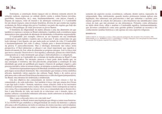 54 Artigo 55Artigo
	 Entretanto, a construção destes espaços não se afirmou somente através de
soluções radicais, expressas no embate aberto contra a ordem branca (revoltas,
guerrilhas, insurreições, etc.), mas, fundamentalmente, com táticas visando a
disputa de espaços, visão de mundo e de afirmação existencial. E o Candomblé
foi um desses espaços, uma invenção brasileira, diversa do que existia nas regiões
ocidentais da África antiga (dos povos Yorubás) e na parte das regiões que hoje são
Angola e Moçambique, de onde provieram os povos Bantos.
	 O fenômeno da religiosidade de matriz africana é uma das dimensões em que
também se expressa o racismo no Brasil, entretanto, é também onde a resistência negra
demonstrou uma capacidade de afirmação de identidades civilizatórias surpreendente.
	 O Candomblé, por exemplo, refere-se ao ser humano em sua totalidade
existencial na qual espírito e matéria não se dissociam. É uma cosmovisão em que
tudo interage e tem ligação, em que nada pode ser isolado da vida. O Candomblé
é fundamentalmente um culto à cabeça, voltado para o desenvolvimento pleno
da pessoa. É autoconhecimento. Mas a ideologia dominante não educa nesta
perspectiva. O Borí (alimentar a cabeça) é um ritual importante que significa o
desenvolvimento do Axé, além de alimentar as próprias energias. Axé é a força vital
que move o mundo. Desenvolver o Axé significa, sobretudo, pensar em coletividade,
contrapondo-se à visão dominante que prega o individualismo e a competição.
	 Os iniciados no Candomblé são a extensão da família africana no Brasil. É uma
religiosidade iniciática. Na iniciação, passa-se a fazer parte desta família que, na
sua concepção, é extensiva, não tem preconceito, propiciando a construção de uma
identidade que pode ser partilhada por negros e brancos de qualquer origem e, pelo
processo iniciático, todos se tornam irmãos, ao introjetar os mesmos padrões simbólicos.
	 Osterreirosrepresentamespaçosdeliberdade,territóriosnãoinstitucionalizados
pela lógica sociocultural dominante. São comunidades que tomam a forma simbólica
africana, mantendo vários aspectos das culturas Nagô, Banto e de outros povos
africanoscomocultoaosOrixás(forçasdanatureza)eocultodosEguns(antepassados).
No Brasil, esta estrutura foi sintetizada e reelaborada.
	 Um dos objetivos das comunidades de terreiro é fazer crescer o Axé da
comunidade e de cada indivíduo. Axé também é força vital que emana dos Orixás
e que liga tudo a todos – homem, natureza, coisas, relações, onde se faz necessário
construir a harmonia entre tudo e todos, não existindo o bem contraposto ao mal ou
vice-versa. Ou a comunidade faz crescer o Axé, ou a comunidade não se desenvolve.
Isso é uma filosofia de vida, um modo de se relacionar com o mundo, típico de
muitas culturas e sociedades milenares africanas, muito anteriores ao Judaísmo, ao
Cristianismo e ao Islamismo.
	 Mas, o que a educação tem a ver com tudo isso?
	 Atualmente, no Brasil, temos uma legislação que obriga a contar essas histórias.
A Lei 10.639/03 que estabelece a obrigatoriedade do ensino de histórias e culturas
africanas e afro-brasileiras em todos os sistemas de ensino (escolas e universidades).
Como vimos anteriormente, contar e analisar estas histórias não significa pensar
somente em aspectos sociais, econômicos, culturais, dentre outros, separados da
religiosidade. Mas, infelizmente, quando muitos professores tentam aplicar esta
legislação, eles esbarram com preconceitos e têm que enfrentar o racismo, pois
muitas questões de estudo dos africanos e afro-brasileiros são identificados como
coisas do mal, que não prestam ou são demoníacas. Portanto, como afirmamos
no título deste texto, olhar e analisar o Candomblé significa, fundamentalmente,
que devemos considerá-lo como uma questão política (combate ao racismo) e de
conhecimento (análise histórica) e não apenas nos seus aspectos religiosos.
REFERÊNCIAS
COSTA E SILVA, A. A Enxada e a Lança: a África antes dos portugueses. Rio de Janeiro: Nova Fronteira, 1996.
FERNANDES, A. P. C.; ROBERTO, J. de A. L. e OLIVEIRA, L. F. (Orgs.). Educação e Áxé: uma perspectiva intercultural
na educação. Rio de Janeiro: Imperial Novo Milênio, 2015.
 