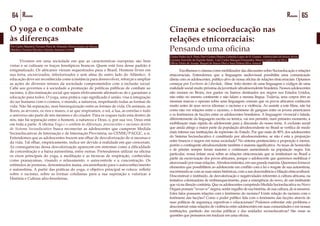 65Resumo64 Resumo
O yoga e o combate
às diferenças
Por Carlos Maurício Tavares Pires de Almeida, Elaine Gomes de Moura
Mariluce Teixeira Moreira e Sandra Antunes Corrêa
	 Vivemos em uma sociedade em que as características europeias são bem
vistas e se cultuam os traços fenotípicos brancos. Quem está fora desse padrão é
estigmatizado. Os africanos vieram sequestrados para o Brasil. Homens livres em
sua terra, escravizados, inferiorizados e sem alma do outro lado do Atlântico. A
educação deve ser reconhecida como a instância para desenvolver, reforçar e ampliar
as ações de diversos setores da sociedade comprometidos com a inclusão social.
Cabe aos governos e à sociedade a promoção de políticas públicas de combate ao
racismo, à discriminação social que sejam efetivamente afirmativas de e garantam a
educação para todos. O yoga, uma prática cujo significado é união, visa à integração
do ser humano com o cosmos, o mundo, a natureza, respeitando todas as formas de
vida. Não há separação, nem hierarquização entre as formas de vida. Os animais, as
flores, as árvores, os rios e mares, o ar que respiramos, o sol, a lua, as estrelas e todo
o universo são parte de nós mesmos e do criador. Para os yogues tudo está dentro de
nós, não há separação entre o homem, a natureza e Deus, e, por sua vez, Deus está
em toda a parte. A oficina Yoga e o combate às diferenças, preconceitos e racismos dentro
do Sistema Socioeducativo busca reconectar as adolescentes que cumprem Medida
Socioeducativas de Internação e de Internação Provisória, no CENSE/PACGC, a si.
Entendemos que as adolescentes trazem um olhar de desvalorização de si mesmas e
da vida. Tal olhar, empiricamente, indica ser devido à realidade em que cresceram.
As consequências dessa desvalorização aparecem em sintomas como a dificuldade
de concentração e a baixa autoestima, entre outras. Pretendemos utilizar na oficina
os eixos principais do yoga, a meditação e as técnicas de respiração, conhecidas
como pranayamas, visando o relaxamento, o autocontrole e a concentração. Os
estímulos às posturas, denominados àsana, encaminharão para o autoconhecimento
e autoestima. A partir das práticas do yoga, o objetivo principal se coloca: refletir
sobre o racismo, sobre as formas cotidianas para a sua superação e valorizar a
História e Cultura afro-brasileiras.
Cinema e socioeducação nas
relações etnicorraciais:
Pensando uma oficina
Carlos Pedro da S. Neto, Davi Gomes Depret, Gabriela Lopes de O. Gomes, Helenivaldo de Souza Alves,
Luciana Azevedo do Espirito Santo, Luiz Carlos Marques Fernandes, Marcio Capeleiro da Silva
Olivia Vieira de Araujo, Raquel de Souza Oteri e Sara Helena Silva Amaral
	 Escolhemos o cinema como mobilizador das discussões sobre Socioeducação e relações
etnicorraciais. Entendemos que a linguagem audiovisual possibilita uma comunicação
direta com os adolescentes, público alvo de nossa oficina de relações étnicorraciais. Optamos
começar por Escritores da Liberdade, filme feito dentro de uma linguagem e códigos de uma
realidade social muito próxima da juventude afrodescendente brasileira. Nossos adolescentes
não moram no Bronx, nos guetos ou bairros destinados aos negros nos Estados Unidos,
não estão no mesmo continente e não falam a mesma língua. Todavia, seus corpos têm as
mesmas marcas e operam sobre uma linguagem comum que os povos africanos conhecem
muito antes de seus novos idiomas: o racismo e a violência. Ao assistir a este filme, não há
como não ver relações entre o racismo, o fenômeno de gangues entre os jovens americanos
e os fenômenos de facções entre os adolescentes brasileiros. A linguagem vivencial e falada,
diferentemente da linguagem escrita ou teórica, vai nos permitir, num primeiro momento, a
mobilização mais rápida do adolescente para a discussão do nosso tema. A exclusão social
que ainda atinge a maior parte da população afrodescendente no Brasil se verifica de modo
mais intenso nas instituições de repressão do Estado. Por que mais de 80% dos adolescentes
do Sistema Socioeducativo é constituído por afrodescendentes, se não é esta a proporção
entre brancos e negros em nossa sociedade? No sistema penitenciário a proporção é menor,
porém o contingente afrodescendente também é maioria significativa. As taxas de homicídio
e de prisões sempre foram maiores e continuam aumentando na população negra. Em
particular, nossa ênfase recai sobre as relações etnicorraciais que se instituíram no Brasil a
partir da escravização dos povos africanos, porque o adolescente que queremos mobilizar é
atravessado por essas relações. Afrodescendentes, em sua grande maioria. Queremos fornecer
elementos que possibilitem ao adolescente em conflito com a lei o resgate de sua autoestima,
encontrando-se com as suas raízes históricas, com a sua descendência e filiação etnicocultural.
Desconstruir o instituído, de desvalorização e negatividades referentes à cultura africana, na
tentativa colonizadora de embranquecimento, para a emergência do novo, de um instituinte
que vá na direção contrária. Que os adolescentes cumprindo Medida Socioeducativa no Novo
Degasepossam“tornar-se”negros,sentirorgulhodesuahistória,desuacultura,desimesmos.
Estes fatos possuem relações com o fenômeno do racismo? Existe relação do racismo com o
fenômeno das facções? Como o poder público lida com o fenômeno das facções através de
suas políticas de segurança, esportivas e educacionais? Podemos enfrentar este problema e
desconstruir estas relações de violência entre adolescentes em suas comunidades e em nossas
instituições, partindo das escolas públicas e das unidades socioeducativas? São essas as
questões que pensamos em traduzir em uma oficina.
 