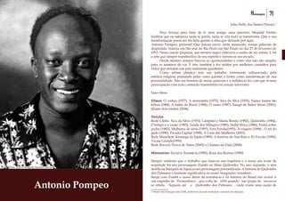 70 Homenagens 71Homenagens
Antonio Pompeo
Julia Nelly dos Santos Pereira 1
	 Peço licença para falar de ti: meu amigo, meu parceiro. Mojubá! Prefiro
lembrar que na natureza nada se perde, nada se cria tudo se transforma. Que a sua
transformação possa ser tão bela quanto a obra que deixaste por aqui.
Antonio Pompeo, presente! Que possas ouvir, neste momento, nossas palavras de
despedida. Nasceu em São josé do Rio Preto em São Paulo no dia 23 de fevereiro de
1953. Nesta cidade pequena, um menino negro cultivava o sonho de ser artista. E foi
a arte que sempre transbordou de seu espírito e tornou-se seu escudo.
	 Desde menino sempre buscou as oportunidades e como elas não são simples
para os meninos de cor. E isto, também o fez militar por melhores caminhos para
todos que desejam um país realmente igualitário.
	 Como artista plástico tem um trabalho fortemente influenciado pela
estética religiosa primando pelas cores quentes e fortes como manifestação de sua
personalidade. Não era homem de meias palavras e a militância fez com que tivesse
preocupação com todo conteúdo transmitido em nossas televisões.
Suas obras:
Filmes: O cortiço (1977), A moreninha (1975), Xica da Silva (1976), Nunca fomos tão
felizes (1984). A máfia do Brasil (1984), O outro (1987), Xangô de Baker Street (2001),
Quase dois irmãos (2004).
Novelas
Rede Globo: Xica da Silva (1976), Lampião e Maria Bonita (1982), Quilombo (1984),
O tempo e o vento (1985), Tenda dos Milagres (1985), Sinhá Moça (1986), Pedra sobre
pedra (1992), Mulheres de areia (1993), Fera Ferida(1993), A viagem (1994) , O rei do
gado (1996), Pecado Capital (1998), A Casa das Mulheres (2003).
Rede Manchete: Kananga do Japão (1989), A história de Ana Raio e Zé Trovão (1990),
Tocaia Grande(1995)
Rede Record: Prova de Amor (2005) e Chamas da Vida (2008).
Minisséries: Escrava Anastácia (1990), Rosa dos Rumos (1990)
Sempre reafirmo que o trabalho que marcou sua trajetória e o torna um ícone da
negritude foi seu personagem Zumbi no filme Quilombo. No ano seguinte, o ator
desfila na Marquês de Sapucaí seu personagem personificado. A história do Quilombo
dos Palmares é bastante significativa no nosso imaginário brasileiro.
Surge com Zumbi o nosso herói da resistência e na história do Brasil isto ocorre n
um engenho de Pernambuco , por volta de 1650 quando um grupo de escravos
se rebela. Seguem até o Quilombo dos Palmares , onde existe uma nação de
1 Mestre em Educação pela UERJ, professora da rede municipal e estadual de educação.
Fonte: Acervo Fotógrafo Januário Garcia
 