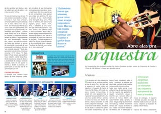 10 11
de disco vendidas. Sem dúvida, o valor
do trabalho por parte do público e da
crítica era outro”, afirma.
Porisso,nemtudoéummarderosas.“O
novo cenário musical perdeu a tradição.
A música é muito mais comercial”,
conta Izael Caldeira enquanto esbraveja
com as mãos. “Nessa nova fase, já
houve até emissora de televisão que
cobrou cachê para que fizéssemos uma
participação num programa. Antes, nós
recebíamos para aparecer”, continua
Wilder Paraizo com ar de indignação.
Em consenso, os integrantes atribuem
também ao público a responsabilidade
por essa desvalorização. Segundo
eles, o povo e seu modo de consumir
são fatores que motivam os veículos
de comunicação à construção de uma
programação classificada por eles como
‘sem conteúdo relevante’. “Ainda bem
que existem veículos sérios, temos que
concordar. A TV Cultura, TV Brasil,
Rádio USP são veículos que dignificam
nosso trabalho”, admite Sérgio Rosa.
Devido à queda nas vendas de discos e
a possibilidade de conseguir conteúdo
pirateado, tanto em CD quanto na
internet, o desafio é sobreviver, em
grande parte, à custa das mais de 20
apresentações por mês.
O FUTURO DA GAROA
A formação atual conserva muitos
desejos de novas conquistas, porém,
“Os Demônios
tiveram que
sobreviver,
gravar coisas
novas, arranjar
compositores
novos. Mas isso
não impediu
o grupo de
continuar com
o sucesso e
ganhar discos
de ouro e
platina.”
CONHECENDO OS INTEGRANTES
RICARDO CASSIMIRO
ROSA
Ricardinho, o mais jovem da
turma, nasceu em 1988 no
município de SantoAndré,
região doABC paulista. É
vocalista e toca pandeiro.
Ele é o primeiro da terceira
geração dos Demônios
ROBERTO BARBOSA
Canhotinho, como é
carinhosamente chamado
pelos companheiros, nasceu
em Espírito Santo do Pinhal,
interior paulista, em 1938. É
vocalista e toca cavaquinho
WILDER BENEDITO
PARAÍZO
Dedé Paraízo vem da capital
de Minas Gerais, nascido em
1959. É vocalista toca violão
7 cordas
IZAEL CALDEIRA
Apelidado de Catraca,
nasceu emAraçatuba,
interior de São Paulo, em
1942. É vocalista e toca
timba. Sua música preferida é
“Trem das Onze”
SÉRGIO ROSA
Conhecido também como
Pimpolho, nasceu na Mooca
em 1955. Seu instrumento
é o afoxé, herdado do pai,
Arnaldo Rosa, fundador dos
Demônios da Garoa. Este
é o que está há mais
tempo no grupo.
tem consciência de que reformulações
continuarão sendo necessárias. Sérgio,
o mais falante dos cinco, garante que
já tem nos bastidores novas apostas
para chegar aos próximos 72 anos
do quinteto. E não é tarefa simples
tentar fazer parte dessa turma. “Para
entrar no Demônios, tem que ter muita
bagagem, precisa estudar muito,
afinal, o Demônios é uma escola.
Tem que saber muito de música e da
nossa história. não queremos daqui
10 anos que olhem e digam: olha lá
aqueles rapazes cantando repertório do
Demônios da Garoa, e, sim, que são a
continuidade do grupo mais tradicional
de São Paulo”. E quando a pergunta é
sobre o fim da trupe, Sérgio faz questão
de dar uma definição direta e ousada.
“Demônios da Garoa é como catinga
de cú, não acaba nunca!”.
O acústico “Vem Cantar Comigo”, lançado em 2012
pela Radar Records, foi o primeiro DVD gravado pelo
grupo. Na produção, houve participação especial de
artistas como Dudu Nobre, Péricles, Wando e Arnaldo
Antunes. O repertório exclusivo, vocais e arranjos bem
estruturados são mostrados nas 24 canções do álbum.
DVD ACÚSTICO
FOTOS:ViniciusGaldino
Um encontro ao ar livre, debaixo da
aroeira, até as partituras sentiam
a brisa do vento, foi o local em que
a orquestra de samba iniciou sua
trajetória. A Orquestra de Samba e
Choro de São Mateus é formada por
jovens músicos instrumentistas, o
projeto tem como propósito levar a
riquezadamúsicapopularbrasileira,em
seus mais variados ritmos, e valorizar
a cultura do nosso país através das
oficinas . Nasceu no de 2004, no CDM
(Centro Desportivo Municipal - Vera
Cruz) bairro de São Mateus, zona leste
de São Paulo. O começo foi apenas
com quatro cavaquinhistas, que aos
poucos foram convidando outros e
assim  começaram a expressar seu
talento até montarem uma orquestra
instrumental de música brasileira.   
Surgiu numa região carente e num
ambiente longe do ideal para o ensaio
de uma orquestra, mas gradualmente
seguem conquistando espaço e
mostram que é possível trilhar no
caminho da música. Mesmo sem
ajuda financeira para o projeto, os
alunos chegam longe e permanecem
com esperança e talento. Atualmente
contam com o espaço do teatro do
CEU (Centro Educacional Unificado)-
São Mateus, pois foi cedido para os
ensaios de domingos. A orquestra
é formada por jovens da região de
diferentes idades e conta com aula do
músico, compositor e idealizador do
projeto, Everson Pessoa.
Clássicos dos mestres compositores
As composições dos grandes mestres da música brasileira ajudam jovens da Orquestra de Samba e
Choro de São Mateus a chegar aos grandes palcos
Por Fabiele Leite
Abre alas pra
orquestra
Começaram
a expressar
seu talento
até montarem
uma orquestra
instrumental de
música brasileira
FOTOS:ViniciusGaldino
FOTOS: Fabiele Leite
 