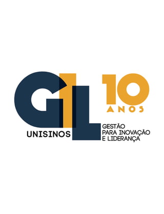 Revista dos 10 anos do curso de graduação Administração: Gestão para Inovação e Liderança - Unisinos