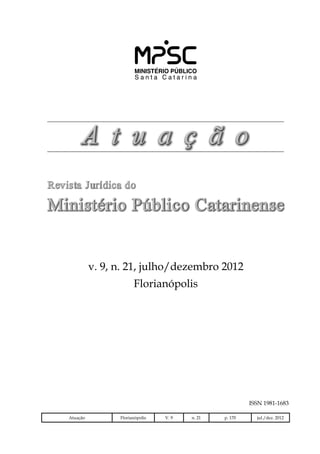 v. 9, n. 21, julho/dezembro 2012
Florianópolis
ISSN 1981-1683
Atuação Florianópolis V. 9 n. 21 p. 170 jul./dez. 2012
 
