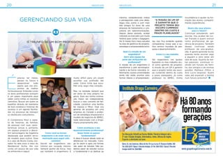 CAPA20 Negócios
Gerenciando sua vida
O triunfo de um bom profissional
É
preciso ter metas,
pensar no futuro e
desenvolver tudo
aquilo que nos pro-
pomos da melhor
forma possível. Entender como
os bons profissionais evoluem
é um passo importante para
saber como trilhar os mesmos
caminhos. Buscar em quem se
espelhar através de exemplos
de boa conduta e histórias de
sucesso é um agente facilita-
dor no processo de transpor
os obstáculos costumeiros.
O Condomínio Rio2 é reple-
to de histórias, de famílias,
de pessoas com suas carac-
terísticas únicas e, portanto,
um espaço propício a desco-
brir personagens de trajetória
destacada que podem servir
de modelo para outros. Esse
é o caso de Bruno Costa, mo-
rador há sete anos e meio do
Residencial Sicília. Ele nos
conta um pouco de sua vida
na entrevista a seguir.
“A missão de um GP
é garantir que o
projeto tenha seu
escopo cumprido
dentro do custo e
prazo planejados”
muito difícil para um jovem
escolher sua profissão tão
cedo. Como tinha que esco-
lher uma, segui meu coração.
Mas, na verdade, sempre quis
ser dono do meu próprio ne-
gócio. Essa era minha motiva-
ção maior, ser independente,
buscar o meu conceito de feli-
cidade, constituir uma família,
ter esposa e filhos. Hoje sou
gerente de projetos em uma
empresa do Canadá e profes-
sor de estratégia empresarial e
modelo de negócios do IBMEC,
nada relacionado com a Enge-
nharia propriamente dita.
Como aconteceu o seu
desenvolvimento profissional?
Quais foram os passos
fundamentais?
A ideia é buscar desde cedo se
diferenciar no mercado. Comi-
go foi assim e após me formar,
não parei de estudar. Não po-
demos parar de estudar nunca,
o fundamental é se dedicar ao
máximo, estabelecendo metas
e perseguindo cada uma delas.
Segui meu sonho e com mais
três amigos fui dono de uma
empresa de treinamento e con-
sultoria em telecomunicações.
Depois desse período, acabei
voltando ao mercado com muita
história para contar e bagagem.
Há 12 meses foco meus estudos
na área de gerência de projetos,
estratégia e empreendedorismo.
Qual é a missão de um
engenheiro?
Gerir uma equipe faz
parte das atribuições do
profissional?
A missão de um engenheiro é
transformar o país tecnologica-
mente e de forma visionária. In-
felizmente, nossas universidades
ainda não estão prontas para
formar líderes e empreendedo-
21nEGÓCIOS
res, isso fica evidente quando
comparamos nosso país a ou-
tros centros mundiais de pes-
quisa e desenvolvimento.
Como é o seu trabalho
hoje?
Ser engenheiro me ajudou
bastante no meu trabalho atu-
al como gerente de projetos.
A missão de um GP é garantir
que o projeto tenha seu esco-
po cumprido dentro do custo
e prazo planejados. Já como
professor no IBMEC, minha
incumbência é ajudar na for-
mação dos alunos, comparti-
lhando experiências.
Quais são seus planos
para o futuro?
Continuar estudando, sem
dúvida. Vou acabar de cur-
sar francês e quero evoluir
como profissional de ge-
rência de projetos. Também
desejo continuar sendo
professor de pós-gradua-
ção. A gente aprende muito
quando tenta ensinar algo
a alguém e amo estar em
sala de aula. Quanto às me-
tas pessoais: continuar vi-
vendo em função da famí-
lia, dos amigos e de minhas
paixões Matheus (filho) e
Ana Lúcia (esposa). Quem
sabe até expandir a família
num futuro próximo?
Como você se tornou
engenheiro e de onde veio a
motivação para seguir este
caminho?
Decidi ser engenheiro ele-
trônico por vocação mesmo.
Sempre gostei de física, meu
pai também é engenheiro. É
 