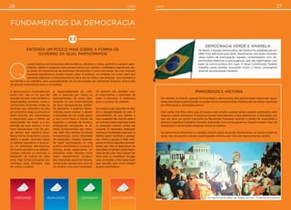 26 CAPA 27CAPA
Fundamentos da democracia
Entenda um pouco mais sobre a forma de
governo da qual participamos
Q
uando falamos em processos democráticos, eleições e votos, partidos e grupos apar-
tidarios, eleitos e elegíveis nem sempre temos em mente o verdadeiro significado dis-
so tudo; da importância de participar ativamente e como isso pode, de uma maneira
bastante significativa, mudar nossas vidas. A política, na verdade, vai muito além dos
períodos eleitorais e está presente no dia a dia de todos, nas relações que mantemos
em família e no trabalho, com a possibilidade de ser enxergada por diferentes ângulos, todos eles
de grande importância para a sociedade.
A democracia é vivenciada por
todos nós, não só no que diz
respeito ao país, mas também a
organizações menores, como o
condomínio. Entender, então, os
alicerces que delimitam ou não
um ambiente onde os princípios
deste formato são implantados
é importante para o direito de
participação de todos e a ex-
pressão de seus anseios. A pa-
lavra ‘democracia’ vem do gre-
go demos que significa povo.
Nessa forma de governo o povo
detém o poder absoluto sobre
os setores legislativo e executi-
vo. As diferentes democracias
do mundo tendem a ter diferen-
ciações, maiores ou menores, a
depender da cultura de cada
local, mas certos princípios são
mantidos para distinguir este
de outros modelos.
Primórdios e história
Em Atenas, na Grécia, quando foi inventada a democracia, três pontos eram essenciais: igual-
dade, liberdade e participação no poder. Isto é, isonomia total, distribuição de renda e garantia
de informação e atividade política.
Mais tarde, Karl Marx diria que só haveria este cenário quando todos aqueles explorados pelo
sistema e pelas diferenças financeiras fossem equivalentes a seus opressores. A liberdade, por
sua vez, teve um ponto marcante na Revolução Francesa, quando o direito foi expandido e
passou a significar trabalho, moradia, educação, luta contra governos tiranos e todo o tipo de
exploração e dominação, religiosa, social ou política.
Na democracia ateniense os cidadãos faziam parte do poder diretamente; na versão moderna
deste tipo de governo existe a participação indireta, por meio de representantes eleitos.
The Age of Pericles (1853), por Philipp Von Foltz – A democracia ateniense.
A responsabilidade do cida-
dão é exercida por todos os
representantes do povo dire-
tamente ou por intermediação
de seus representantes eleitos.
Os preceitos e práticas demo-
cráticas visam manter o direito
à liberdade de um modo geral,
e tem como base o intuito de
respeitar a vontade da maioria,
protegendo, entretanto, os di-
reitos fundamentais das mino-
rias, além dos direitos humanos
fundamentais, como liberdade
de expressão, religião, igualda-
de legal, participação na vida
política, econômica e cultural. É
preciso, ainda, desenvolver um
ambiente onde eleições livres
sejam regularmente conduzi-
das, buscando apoio da maioria.
Lembrando sempre que nem só
de direitos vive uma sociedade.
Os deveres são também mui-
to importantes, e participar de
todo o processo é imperioso
para o sucesso do sistema.
Um ponto muito discutido no Bra-
sil é a obrigatoriedade do voto. O
entendimento de que apenas o
voto ocasional não resolve nada é
um primeiro passo para que todos
os processos possam evoluir em
conjunto. É necessária dedicação
contínua e fiscalização para que os
direitos sejam mantidos e protegi-
dos. Aderir a grupos e fazer cam-
panhaemfavordaquelesrepresen-
tantes que mais se aproximam de
seus ideais é também parte impor-
tante do dia a dia. Todos devem ser
livres para se candidatar, divulgar
suas convicções e falar sobre qual-
quer questão, bem como integrar
grupos comunitários.
Liberdade Igualdade Cidadania Participação
Democracia verde e amarela
No Brasil, o Estado Democrático de Direitos foi estabelecido em
1988. Essa definição quer dizer, literalmente, que serão incluídos
nessa esfera de participação aqueles contemplados com de-
terminadas diretrizes e prerrogativas, que são legitimadas com
base na norma jurídica em vigor. A atual Constituição Federal
trabalha nesse sentido, buscando incluir o maior contingente
possível da população nacional.
 
