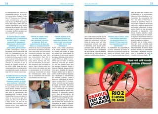 35rio2 ao redor34 rio2 ao redor
to internacional Tom Jobim ou a
importantes pontos de comér-
cio como Barra, Taquara, Praça
Seca e Madureira, sem se preo-
cupar em estacionar o carro em
ruas em que a oferta de vagas é
muito reduzida. O BRT será um
sistema interligado com outros
sistemas de transporte. Em 2016,
com todas as obras concluídas,
o morador do Rio2 também po-
derá ir de BRT até o metrô.
É possível falar em dados
esperados após a implantação
do BRT? Qual é o número
esperado de passageiros
diretamente influenciados,
diminuição de carros
particulares, entre outros?
O BRT TransCarioca terá ca-
pacidade para transportar até
400 mil passageiros por dia
e deve diminuir em até 40% o
número de ônibus que circulam
hoje na Zona Norte, dando mais
agilidade ao deslocamento de
veículos. A previsão é que o
tempo de viagem diminua en-
tre 40% e 60%. Será uma eco-
nomia de tempo e combustível,
considerando quem se desloca
hoje em um veículo particular.
A região espera por evolução
há um longo tempo. No seu
modo de ver que outras
mudanças podem ser feitas
para melhorar o trânsito?
É necessário que os investimen-
tos que estão sendo feitos pela
atual gestão tenham continui-
dade nos próximos anos e que
seja feita a manutenção dos
equipamentos. Construir novos
mergulhões e viadutos para fa-
cilitar o cruzamento das prin-
cipais vias de acesso do bairro
e abrir novas vias tem de ser
prioridade nos próximos anos,
porque esta é uma região que
continuará a crescer.
Falando da região como
um todo. Segurança,
meio ambiente, serviços
e expansão. Qual seu
entendimento da Barra da
Tijuca no conjunto da obra?
A Barra da Tijuca é privilegiada
em termos de belezas naturais,
com uma linda orla de praia e
condições próprias que ofere-
cem qualidade de vida. Com
seu crescimento, hoje não é
mais necessário se deslocar
para outros bairros até mes-
mo para trabalhar, já que gran-
des empresas têm sua sede no
bairro. Vejo a Barra como um
novo centro da cidade, por isso
a necessidade de a Prefeitura
continuar investindo em obras
de infraestrutura viária para
que os moradores não percam
a qualidade que têm hoje.
Falando de todo o seu
trabalho à frente da
subprefeitura desde 2009,
como avalia esse período
e o que lhe trouxe mais
satisfação?
Foram anos muito produtivos
e de muito trabalho. O gover-
no investiu em todas as áreas
da cidade, mas nossa região foi
privilegiada e será ainda mais, já
que quase todas as obras para os
Jogos Olímpicos estão concen-
tradas aqui no bairro. O Parque
Olímpico, o Parque dos Atletas
e a Vila dos Atletas ficam aqui
nas avenidas Abelardo Bueno e
Salvador Allende. Nesses últimos
cinco anos, dezenas de ruas ga-
nharam asfalto liso, foi aberto o
Centro de Emergência Regional,
que desafogou o atendimento
do Hospital Lourenço Jorge e
dobrou a capacidade de atendi-
mento em leitos de UTI. Aumen-
tamos a cobertura das equipes
de Saúde da Família, dobramos
o número de vagas em creches
com a construção dos Espaços
de Desenvolvimento Infantil, me-
lhoramos a iluminação pública
com a troca de luminárias e de
lâmpadas, com aumento da po-
tência, em mais de 60% das ruas...
Enfim, participamos das princi-
pais reuniões das associações de
moradores da região e interme-
diamos todos os pedidos, fazen-
do com que os órgãos atendes-
sem o mais rápido possível. É uma
alegria saber que participei ativa-
mente do crescimento e da me-
lhoria do bairro como um todo,
propiciando serviços mais ágeis
e eficientes, além de ter acom-
panhado todas as obras, desde a
mais simples como a sinalização
de uma rua até a ponte estaiada,
obra de arte da TransCarioca, que
mudou o cartão-postal da Barra.
Projetos para o futuro: como
você imagina participar
do desenvolvimento da
cidade? Em que aspectos
sua experiência pode ser
importante?
A experiência da subprefeitura
é única. Tratamos de todos os
assuntos: do buraco à creche, da
saúde ao trânsito. Além disso,
com a oportunidade que temos
aqui, de estar em contato com
a população e as associações,
sabemos as prioridades e as ne-
cessidades dos moradores (do
dia a dia deles) e tentamos so-
lucionar as questões. Para o fu-
turo, quero contribuir ainda mais
para que a região se desenvolva
de maneira sustentável. Já avan-
çamos muito na área da saúde,
educação e transporte, mas
temos muitos desafios ainda,
como a despoluição do comple-
xo lagunar, saneamento básico e
o aumento dos investimentos na
área de segurança pública.
Acredito que a minha experi-
ência em ouvir o cidadão pode
contribuir para que essas ques-
tões relevantes do bairro sejam
levadas adiante, às autoridades
municipais e estaduais para ga-
rantir a qualidade de vida do
morador da nossa região.
 