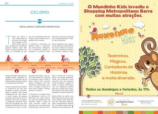 40 ESPORTE E LAZER
Ciclismo
Pedalando e gerando benefícios
T
odos nós temos a
vida influenciada pe-
las novas tecnologias
que inundam os afa-
zeres diários com as
suas preguiçosas facilidades,
gerando hábitos muito dife-
rentes, e menos saudáveis, dos
vistos na sociedade de dez,
mo, com movimentos bem de-
finidos e peso dividido entre o
guidão, selim e pedais.
A influência e benefícios do
pedalar sobre o organismo
são imensuráveis. Metabolis-
mo e frequência cardíaca se
aceleram e a sintonia é rapi-
dade física deve ser praticada
sem acompanhamento. Peda-
lar não é diferente.
Essas avaliações são compos-
tas de diversos procedimentos,
tais como: análise do condicio-
namento, resistência, batimen-
tos cardíacos, reflexos e equi-
quinze anos atrás. Toda essa pra-
ticidade produz indivíduos se-
dentários e é necessário sair da
inércia, levantar do sofá e colocar
os músculos para funcionar.
É preciso levantar essa bandei-
ra, envolver-se em ritos mais
saudáveis e pensar na alimen-
tação e esporte como parte
fundamental da vida. Reunir
o maior número de pessoas
pensando dessa forma torna o
processo mais fácil e propicia
a integração. Pensando nisso,
uma das atividades que mais
exigem do praticante com bai-
xo impacto ao corpo é o ciclis-
damente alcançada, o que au-
xilia sobremaneira na redução
do colesterol e peso. Todas as
faixas etárias tiram proveito
dessas vantagens, com risco
reduzido a articulações, mús-
culos e tendões, inclusive os
mais idosos podem, e devem,
praticar o ciclismo.
O processo, no entanto, deve
ser adequado a cada um. As
diferenças de cada organis-
mo, grau de experiência com
esportes, idade e saúde de
cada individuo devem ser
avaliados por um profissional
especializado. Nenhuma ativi-
líbrio. A partir daí, o próximo
passo é se equipar adequada-
mente com acessórios, como
capacete, luvas de neoprene,
óculos protetores, calçado fe-
chado e roupas confortáveis,
mas com aderência corporal
para que o tecido não se pren-
da às partes da bicicleta. Todos
adequados à prática esportiva.
Vamos então nos juntar e pe-
dalar? Não perca tempo, pense
na sua saúde e bem-estar. Mu-
nido de orientação especiali-
zada e equipamentos necessá-
rios, os trajetos serão, além de
benéficos, mais prazerosos.
288 kcal
Batata frita média 102 g
302 kcal
Sundae de chocolate 148 g
85 kcal
Coca Cola 200 ml
0 min 11 min 34 min 38 min 40 min
257 kcal
Hambúrguer 102 g
 