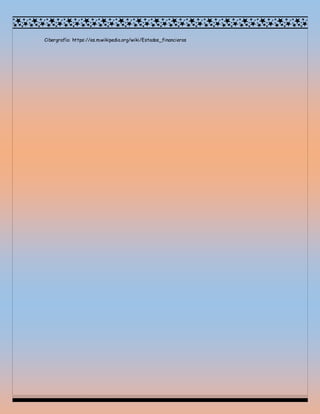 Cibergrafía: https://es.m.wikipedia.org/wiki/Estados_financieros
 