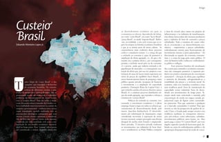 Artigo

Custeio
Brasil
Eduardo Monteiro Lopes Jr.

T

odos falam do “custo Brasil” e dos
“gargalos” que impedem o deslanchar
da economia brasileira. No entanto,
críticas de diferentes escolas, e provindas de perspectivas teóricas distintas, têm se
preocupado menos em evidenciar o verdadeiro
problema do funcionamento de nossa economia: o “custeio Brasil”. Não me refiro à recorrente discussão sobre o tamanho do Estado e sobre o malfadado intervencionismo ou custeio da
máquina governamental – embora esses temas
sejam importantes quando analisados sem os
preconceitos ideológicos corriqueiros que nem
mesmo a teoria clássica autorizou a considerar.
Há, de fato, um “custeio” muito mais oneroso,
suportado por toda sociedade civil, para a manutenção de um modelo econômico insustentável no longo prazo. Esse “custeio” talvez possa
ser considerado a síntese daqueles obstáculos

26

Artigo

ao desenvolvimento econômico aos quais os
economistas se referem, dependendo da ênfase,
ora como “custo Brasil”, ora como “lucro Brasil”,
“preço Brasil”, ou ainda “imposto Brasil”. Refiro-me, na realidade, a um ciclo vicioso que se repete há tempos na história econômica brasileira
e que já se tornou parte de nossa cultura. As
características mais evidentes desse processo
cíclico e cumulativo seriam: 1) a crença de que
o estímulo ao consumo é capaz de promover a
ampliação da oferta agregada, i.e., de que a demanda cria a própria oferta e, por conseguinte,
permite a inclusão social pela via do consumo;
2) o perene, ainda que indireto estímulo à oligopolização de mercados, e a consequente contração da oferta que, por sua vez, propicia a sustentação de taxas de lucros muito superiores aos
níveis de preços de equilíbrio (lucro Brasil); 3)
níveis historicamente baixos de poupança, tanto
pública quanto privada, incapazes de financiar
o investimento e a ampliação da capacidade
produtiva (Formação Bruta do Capital Fixo), o
que estimula a prática de preços abusivos (preço
Brasil); 4) o contínuo processo distributivo iníquo da renda agregada, que reproduz e reforça a
estrutura do “custeio Brasil”.
	
Políticas de estímulo ao consumo, tencionando o crescimento econômico e o pleno
emprego, foram a regra em todos os esforços governamentais de desenvolvimento desde, pelo
menos, Juscelino Kubitscheck. O desenvolvimento por substituição de importações, etapa
considerada necessária à superação do atraso
técnico nacional, sempre pressupôs uma divisão
desigual de tarefas entre Estado e empreendedores privados. À iniciativa privada couberam
os investimentos nas indústrias de bens duráveis e semiduráveis; ao Poder Público competiu

o ônus de investir altas somas em projetos de
infraestrutura e na indústria de transformação,
esta última fornecedora dos insumos produtivos
para a indústria de bens de consumo a preços
subsidiados. Toda a estrutura de custos voltada ao crescimento e ao desenvolvimento econômico – empréstimos e preços subsidiados,
endividamento externo para financiamento do
investimento interno a juros paternalistas – foi
direcionada ao suporte da economia consumerista; e a conta foi paga pelo erário público. O
resto da história todos conhecem: endividamento público e inflação.
	
Esse processo histórico de socialização
dos custos para estimular a economia consumerista não conseguiu promover a expansão produtiva necessária à manutenção do crescimento
sustentável – elevação da oferta para equilibrar
o aumento da demanda, salvaguardando-se a
estabilidade dos preços e a inclusão social. Ao
contrário, toda essa manobra econômica criou
uma tendência geral, fosse de manutenção da
capacidade ociosa industrial, fosse de desestímulo aos investimentos de longo prazo. Situação ainda mais sustentada e mantida pela
concentração de renda em exígua camada populacional capaz de figurar como consumidores potenciais. Para que aumentar a produção
se o mercado consumidor é restrito? Para que
investir se não há perspectiva de ganhos de escala? Claro, o Estado pode sempre reverter esta
tendência mediante as corriqueiras intervenções pró-cíclicas, como subvenções, subsídios,
investimentos públicos, juros baixos, etc. Mas
quem paga a conta? O “custeio Brasil”, por esse
ângulo, equivale à perda do bem-estar geral, debitado na conta do endividamento público e da
apropriação desproporcional da renda do consu-

27

 