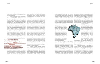 Artigo

midor devido à inflação e a consequente corrosão dos rendimentos.
	
Uma vez reduzida a renda do consumidor e acumulada a dívida pública, a poupança
agregada míngua, já que tudo o que poupamos
equivale àquela riqueza que não é dissipada em
consumo. Não há investimento sem poupança
para financiá-lo. Não há consumo futuro (propiciado pelo investimento) sem a renúncia ao
consumo presente (poupança). Não há satisfação futura sem sacrifício no presente. Por essa
razão, com níveis historicamente baixos de poupança – pública e privada –, a economia brasileira apenas eleva o “custeio Brasil” e promove,
por tabela, o completo desequilíbrio entre oferta
e demanda. Enquanto oferta e demanda agregadas se encontram em equilíbrio estável, poupança e investimento comportam-se em razoável simbiose. Quando há desequilíbrio em larga
escala e em longo período de tempo, porém,
investimento e poupança entram em conflito.

A situação é ainda pior quando investidor e
poupador confundem-se na mesma pessoa nesse contexto instável. O investidor torna-se um
rentista, um capitalista sem instinto empreen-

28

Artigo

dedor, que prefere obter ganhos sem produzir
nada de novo, apenas utilizando sua poupança
(capital disponível) para especular com a poupança alheia.
	
Deste modo, a escassez de poupança
torna difícil, senão improvável, a harmonização
dos interesses de investidores e poupadores. Por
este motivo, os bancos cobram mais pelo “trabalho” de harmonizar esses interesses conflitantes,
origem do elevado “spread” a aumentar o custo
do crédito. Nesse estágio da economia, faz-se
necessária uma escolha política: ou bem se reverte o contexto de baixos níveis de poupança,
reduzindo-se os incentivos estruturais ao consumo, ou se renova o ciclo consumerista, a fim de
manter a taxa de crescimento econômico. Essa
dificílima escolha política tem sido recorrentemente favorável à segunda alternativa, pois a
primeira significa uma redução do emprego na
economia, algo extremamente antipopular e
eleitoralmente desastroso. O preço da inclusão
social pela via do consumo, essência dessa escolha pró-cíclica, é pago com inflação, que acaba
corroendo a renda agregada no longo prazo. O
benefício político, no entanto, parece superar o
custo econômico dessa escolha, conforme apreendemos da história brasileira.
	
A queda da renda agregada, portanto,
parece ser inevitável, seja pela redução do emprego na economia (primeira alternativa), seja
pelas pressões inflacionárias que corroem os
salários (segunda alternativa). Agora, os leitores
podem imaginar que, em um país com extrema
concentração de renda, qualquer redução da

renda agregada, por menor que seja, acarretará a insatisfação, seja das classes abastadas pela
perda de seu poder aquisitivo (status), seja pela
exclusão de amplas parcelas das classes subalternas da economia de consumo de massa, em
virtude da corrosão de seus salários pela inflação.
Como na democracia o maior número prevalece, a única política econômica politicamente viável parece ser a manutenção,
pelo incentivo ao consumo, do
nível de emprego e do crescimento. A inevitável redução
da renda pela inflação, contudo, deve ser compensada de
alguma forma. Essa compensação tem um preço elevado e
compõe, hoje, a maior parte do
“custeio Brasil”, constituindo,
na realidade, um processo de
transferência de renda entre
classes sociais e entre setores
da economia. Comecemos pelos setores econômicos.
	
Segundo dados do Banco Mundial, no
Brasil, entre 2003 e 2009, o crescimento médio
do crédito estendido aos consumidores e instituições não comerciais correspondeu a aproximadamente 8,5% do PIB, enquanto o crédito
médio destinado ao setor privado produtivo não
passou de 7,8% do PIB. Essa diferença tem repercussão sobre o custo do crédito para investimentos, criando um processo muito especial de
“crowding out”, com o perdão dos economistas
a nossa licença poética. Como não há poupan-

ça disponível suficiente, a extensão de crédito é
disputada entre setor produtivo e consumidores,
estes últimos levando a melhor e “expulsando”
os empreendedores desse “leilão” pela exígua
poupança disponível, ainda que mediante o pagamento dos juros mais altos do planeta. Talvez
seja por essa razão que o incremento percentual
médio acumulado do consumo das famílias entre 2003 e 2009 foi de mais de
6% do PIB, enquanto a Formação Bruta do Capital Fixo, medida importante para se avaliar
o nível de expansão possível da
produção industrial, apresentou variação média acumulada
pouco acima de 0,03% do PIB
no mesmo período. O setor de
serviço leva vantagem, por sua
vez, na disputa com o setor
produtivo pelos ganhos econômicos que o setor de serviços
reúne, já que, por não serem
transacionáveis (não sofrerem concorrência de
serviços importados), os custos operacionais
deste setor podem ser transferidos aos preços
finais dos serviços.
	
Entre 2003 e 2009, a fina flor da sociedade brasileira, aqueles 20% mais ricos que
detêm cerca de 60% de toda a riqueza nacional (como percentual da Renda Interna Bruta),
teve uma redução média de 1.2% em sua renda,
i.e., ficou uns R$ 16 bi menos rica. Do mesmo
modo, a classe D, representada, aproximadamente, pelos penúltimos 20% mais pobres, so-

29

 
