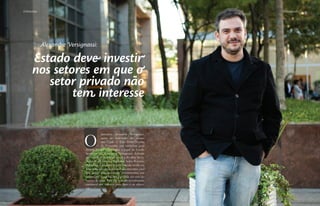 Entrevista

Entrevista

Alexandre Versignassi:

Estado deve investir
nos setores em que o
setor privado não
tem interesse

O

jornalista Alexandre Versignassi,
autor do best-seller de economia Crash — Uma Breve História
da Economia, em entrevista para
Revista Ulysses, falou sobre o papel do Estado
brasileiro na economia. Versignassi defende
que a função do Estado não é a de obter lucro,
mas a de ser um ente regulador. Sobre Reforma
Tributária, a proposta por ele lançada reside em
uma cobrança mais racional dos impostos para
que sejam potencializados investimentos nos
setores em que a iniciativa privada não tem interesse de atuar. Para ele, o maior investimento
estrutural que um país pode fazer é na educação.

32

33

 