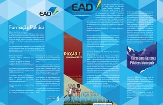 Curso BásiCo ulysses Guimarães

Artigo

O curso básico de Formação
Política Ulysses Guimarães, realizado em parceria com o IPOL
- Instituto de Ciências Políticas
da Universidade de Brasília - apresenta
conteúdo histórico e teórico sobre política, dewww.fugpmdb.org.br • ead@fugpmdb.org.br
mocracia brasileira, marketing e liderança política. O objetivo do curso é preparar o cidadão
para construir uma nação soberana, pluralista e socialmente justa. É formar líderes que colaborem com a consolidação do regime democrático e com a utilização da riqueza para o bem-estar
de todos.
Carga horária: 60 horas distribuídas em 11 encontros presenciais e
atividades não presenciais.

Formação Política

Livro 01

Como voCê poDe partiCipar:
O Programa de Formação Política EAD leva o conhecimento a
qualquer localidade por meio de um método simples e eficaz.
Basta que um grupo de interessados se reúna em um espaço (sala de reunião, diretório municipal...) equipado com uma
televisão	 e	 um	 DVD	 (ou	 computador)	 e	 que	 assista	 às	 aulas	
gravadas.
A Fundação fornece gratuitamente o material impresso e os
vídeos.	Você	precisa	apenas	ter	a	vontade	de	aprender!	Veja	alguns passos para criar uma turma municipal do Programa de
Formação Política EAD:

estrutura neCessária
•	 Telessala:	 ambiente	 confortável	 para
acolher os alunos;
•	 Aparelho	de	televisão	ou	datashow;
•	 Aparelho	de	DVD	ou	computador;
•	 Mediador	treinado	pela	própria	Fundação.
Faça contato com a Coordenação Nacional
EAD pelo (51) 3072 7015 ou pelo e-mail
ead@fundacaoulysses.org.br
O mediador receberá da Coordenação
login e senha para acessar o Ambiente
Virtual	 e	 gerenciar	 a	 sua	 turma:
www.ead.fundacaoulysses.org.br.
Matrícula	 dos	 alunos	 no	Ambiente	Virtual	
do EAD.
O material pedagógico será encaminhado
aos cuidados do mediador após a regular

44

matrícula dos alunos. Compete ao mediador organizar os encontros presenciais e
proceder à distribuição dos materiais aos
alunos.
Cada turma possui liberdade para fixar a
data dos encontros presenciais. Neste encontros, alunos e mediador, alunos e mediador	assistem	às	vídeoaulas	(DVDs),	realizam as discussões em grupo e os trabalhos
propostos nos momentos pedagógicos.
A certificação é de responsabilidade exclusiva da Fundação Ulysses Guimarães
Nacional. Ela será efetivada após o mediador atualizar as frequências, avaliações e os
momentos pedagógicos no Ambiente EAD.
É necessário que o aluno obtenha presença
em 70% dos encontros para obter a certificação.

Aula 01 - T
eoria Política,
DiCção e oratória
Democracia e Cidadania: ComuniCação De alto impaCto

Aula 01.indd 1

O curso Dicção e Oratória objetiva desenvolver as competências necessárias ao indivíduo que pretende falar em
público e que quer estar preparado para enfrentar diferentes situações comunicativas.
Carga horária:15 horas distribuídas em 3 encontros presenciais e atividades não presenciais.
23/02/2008 17:12:12

Curso De Formação
Comunitária

De

aGentes

De

Artigo
Curso para Gestores púBliCos muniCipais
O curso para Gestores Públicos Municipais, realizado em parceria com o Instituto Brasileiro
de Administração Municipal, está dividido
em três módulos: Módulo Básico - Noções
Gerais de Administração Pública (ou Módulo
I); Modulo II - Competências e atuações do
Poder Legislativo, e Modulo III - Competências
e atuações do Poder Executivo. O curso tem
como objetivo a atualização e o aperfeiçoamento dos gestores dos poderes Legislativo e
Executivo, desenvolvendo-lhes competências
necessárias ao desempenho de suas funções
governativas. Embora o foco sejam os gestores, os conteúdos se dirigem a todo o cidadão
que tenha interesse em entender a mecânica
das administrações públicas municipais e exercer plenamente a cidadania

CiDaDania

O Curso de Formação de Agentes da Cidadania
Comunitária tem por objetivo o amadurecimento do cidadão e o desenvolvimento de uma postura ativa, orientada por valores como justiça, igualdade, tolerância e solidariedade. Os conteúdos e discussões que compõem o
curso primam pela garantia dos direitos de cidadania e de
inclusão social. Por esse motivo, a proposta é incentivar a
participação cívica tanto nos diversos movimentos sociais
quanto nos espaços criados pela legislação vigente para o
exercício da democracia participativa.
A elaboração deste curso é resultado do empenhdo de
um grupo de doutores e mestres da Universidade Federal
do Rio Grande do Sul e da Universidade de Brasília, coordenados pelo Mestre em História do Brasil e Especialista
em Ciência Política, Eduardo Corsetti.
Carga horária: 35 horas distribuídas em 8 encontros presenciais e atividades não presenciais.

móDulo i (BásiCo) – Noções Gerais da
Administração Pública Municipal. Carga Horária:
35 horas distribuídas em 8 encontros presenciais
e atividades não presenciais.
móDulo ii – Competências e atuação do Poder
Legislativo. Carga Horária: 24 horas distribuídas
para 4 encontros presenciais e atividades não presenciais.
móDulo iii – Competências e atuação do
Poder Executivo. Carga Horária: 24 horas distribuídas em 4 encontros presenciais e atividades não
presenciais.
45

 