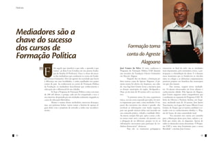 Notícias

Notícias

Mediadores são a
chave do sucesso
dos cursos de
Formação Política

"F

eliz aquele que transfere o que sabe, e aprende o que
ensina”, já dizia Cora Coralina em seu poema Exaltação de Aninha (O Professor). Esta é a chave do sucesso dos mediadores que conduzem os cursos da Fundação Ulysses Guimarães. Eles são agentes da sociedade que fazem
a diferença nas suas localidades, e estão espalhados nos quatro
cantos do país. Ao conhecerem os cursos de Formação Política
da Fundação, os mediadores descobriram que conhecimento e
educação são o diferencial de um cidadão.
	
Se hoje o Programa de Formação Política conta com mais
de 200 mil alunos, é porque cada um foi conquistado e teve o
seu interesse despertado por um mediador realmente engajado na
causa da educação libertadora.
	
Muitos e muitos destes mediadores merecem destaque,
mas, nas próximas linhas, vamos contar a história de apenas alguns deles com o propósito de estender a todos este reconhecimento.

52

Formação toma
conta do Agreste
Alagoano
José Gomes da Silva, 62 anos, conheceu o
Programa de Formação Política EAD durante
um encontro da Fundação Ulysses Guimarães
em Maceió, Alagoas.
	
Daquele dia em diante, a formação política tomou conta do Agreste Alagoano. A primeira turma foi aberta em Arapiraca, sua cidade, mas logo José Gomes levou a iniciativa para
os demais municípios da região, divulgando-a.
Hoje, já são mais de 40 turmas sob o seu incentivo.
	
"A primeira turma foi uma experiência
única, era um curso esperado por todos, foi muito importante para mim, como mediador. O impacto dos encontros nos alunos é grande, eles
recebem as informações com muita surpresa,
pois um grande número delas está inserido em
um conteúdo prático, voltado a realidade deles.
Ao iniciar, sempre falo que, após o curso, o aluno nunca mais será o mesmo: ele passará a ter
a obrigação de ser diferente, porque vai ter as
informações necessárias para participar da verdadeira democracia", destacou.
	
Para ele, os momentos pedagógicos

(exercícios ao final da aula) são as atividades
mais importantes, pois estimulam a troca, a participação e a desinibição do aluno. E é durante
esses momentos que se fortalecem os vínculos
entre os colegas e se delineiam conjuntamente
possíveis projetos em benefício dos municípios
em que eles moram.
	
Das turmas, surgem novos mediadores. Ex-alunos interessados em levar adiante o
conhecimento obtido. Pelo Agreste do Alagoas,
José Gomes angariou vários companheiros que
o auxiliaram na expansão do Programa EAD: Alberto de Oliveira e Petrônio Avelino, em Arapiraca, mediando mais de 20 turmas; José Junior
Nascimento, em Lagoa da Canoa; Alberto Cesar
Gomes, de Traipu, que se tornou candidato a vereador com os conhecimentos obtidos; e, Wagner de Souza, de uma comunidade rural.
	
"Eu encontro nos cursos um caminho
para a libertação deste povo bom, ordeiro e sofrido que somos nós, os alagoanos. Apesar de
todos os obstáculos nunca desistimos. O Programa EAD é mais uma ferramenta para a nossa
liberdade", concluiu José Gomes.

53

 