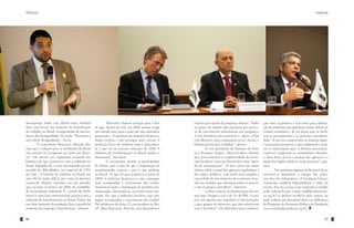 Notícias

desemprego. Sobre este último tema, Holland
disse que houve um aumento da formalização
do trabalho no Brasil, acompanhado de uma redução das desigualdades de renda. “Passamos a
não tolerar desigualdades”, frisou.
	
O economista Mansueto Almeida afirmou que a solução para os problemas do Brasil
“ou nascem no Congresso ou serão um desastre”. Ele iniciou sua explanação traçando um
histórico do que aconteceu com a indústria no
Brasil. Segundo ele, o setor tem passado por um
período de dificuldades, em especial de 1991
até hoje. “A história da indústria no Brasil nos
anos 90 foi muito difícil, por conta da abertura
comercial. Depois, entramos em um período,
que vai mais ou menos até 2004, de estabilidade na produção industrial. E, a partir de 2004,
inicia-se uma fase extremamente positiva para a
indústria de transformação no Brasil. Enfim, há
um forte aumento da produção física quando há
aumento do emprego e formalização”, afirmou.

66

Notícias

	
Mansueto chamou atenção para o fato
de que, depois da crise em 2008, passou surgir
um mundo novo para o qual nós não estávamos
preparados. “A produção da indústria despenca,
depois retorna e não consegue mais crescer. A
produção física da indústria hoje é basicamente o que era no terceiro trimestre de 2008. A
indústria de transformação no Brasil perdeu o
dinamismo”, lamentou.
	
O economista alertou os participantes
do debate para o fato de que a importação de
manufaturados cresceu e que é caro produzir
no Brasil. “O que foi que aconteceu a partir de
2008? A indústria despencou e não conseguiu
mais acompanhar o crescimento das vendas.
Aumentou muito a importação de produtos manufaturados. Demanda há, as vendas estão crescendo. Por que a indústria brasileira não conseguiu acompanhar o crescimento das vendas?
Por problemas de preço. É caro produzir no Brasil”, disse Mansueto. Para ele, essa dependência

externa gera queda da poupança interna. "Todos
os países do mundo que passaram por processo de crescimento aumentaram sua poupança.
A taxa brasileira não aumentou e, agora, o País
está diferente, pois a população cresce menos, e
faltarão jovens para trabalhar", alertou.
	
O vice-presidente do Instituto de Ensino e Pesquisa (Insper), Marcos Lisboa, afirmou
que, para aumentar a competitividade da economia brasileira, é preciso desenvolver uma "agenda de normatização". “O país carece de maior
clareza sobre o papel das agências reguladoras e
dos órgãos públicos, cuja tarefa seria ampliar a
capacidade de investimento da economia, baseado em medidas que abranjam todos os setores,
e não só grupos específicos”, observou.
	
Lisboa criticou as desonerações fiscais,
que hoje chegam a cerca de 5% do PIB. “A prática cria agentes que impedem as desonerações
e gera grupos de interesses que não sobrevivem
sem o benefício". Ele defendeu uma coordena-

ção entre Legislativo e Executivo para elaboração de propostas que permitam maior clareza ao
cenário econômico, de tal forma que se facilitem os investimentos e se aumente a produtividade. “É preciso compreender as amarras legais,
é necessário mensurar o risco ambiental e realizar as indenizações que se fizerem necessárias,
é preciso compensar as comunidades afetadas,
e, além disso, prever a atuação das agências e o
papel dos órgãos públicos neste processo”, pontuou.
	
Nas próximas páginas da Revista Ulysses
encontra-se disponível a íntegra das palestras dos três debatedores. A Fundação Ulysses
Guimarães também disponibilizou o vídeo do
evento. Para ter acesso a este material, o cidadão
pode solicitá-lo por e-mail (ead@fundacaoulysses.org.br) se preferir recebê-lo pelo correio, ou
pode realizar um download direto na Biblioteca
do Programa de Formação Política da Fundação
(www.ead.fundacaoulysses.org.br).

67

 