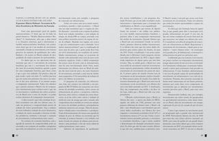 Notícias

PAINEL I: EXPOSIÇÃO DO ATUAL MODELO MACROECONÔMICO BR ASILEIRO
Expositor: Márcio Holland - Secretário de Política Econômica do Ministério da Fazenda
Farei uma apresentação geral do quadro
macroeconômico. O título que me foi dado do
painel chama-se: “Modelo Macroeconômico Brasileiro”. E, basicamente, acho que a ideia inicial
é: se fôssemos sintetizar, qual é efetivamente o
modelo macroeconômico brasileiro, nós poderíamos dizer que ele é um modelo de crescimento
sustentado e focado no investimento, com intenso
processo de aumento de qualificação dos trabalhadores e do ensino no Brasil; redução de desigualdades de renda e aumento de oportunidades.
Os dados que eu vou apresentar irão demonstrar que este é o movimento da economia
brasileira; que este é o movimento dos últimos
dez anos da economia brasileira, quando a gente
faz uma comparação histórica, quer dizer, como
é que o país vem andando. Ele projeta a ideia de
para aonde o país está indo. É o melhor previsor
que nós temos dos próximos dez anos é no mínimo os dez anos anteriores. E ao mesmo tempo,
a comparação internacional. Todos nós sabemos
que é preciso mostrar o Brasil à luz de comparações internacionais para verificar como é que são
os movimentos e tendências dos ciclos econômicos do Brasil com o resto do mundo e aí poder
termos elementos de comparação internacional.
A ideia central é que toda estratégia de política econômica tem sido nos últimos anos, focada em promover a competitividade através de
redução de custos generalizados. Seja a redução
do custo tributário, redução de custos financeiros,
a redução de custos associados a diversas atividades produtivas, estímulos à inovação e aumento
de investimentos à infraestrutura entre outros.
Na essência da economia brasileira, toda a
agenda de aumento de competitividade pode ser
associada a um conjunto de medidas e programas
que estão em andamento ou estão em processo de

68

Notícias

movimentação como, por exemplo, o programa
de concessão em infraestrutura.
Então nós temos uma nova matriz macroeconômica, mantido o tripé econômico – o Brasil
tem um tripé econômico que é o regime de câmbio flutuante – associado com o regime de política
fiscal com redução anticíclica e com redução de
relação de dívida-PIB no tempo; associado com
uma política monetária através do regime de metas de inflação. Mantido esse regime, nós temos
o que nós caracterizamos com a chamada “nova
matriz macroeconômica”, que é a combinação de
taxas reais de juros, que a gente pode dizer hoje
em nível internacional, em condições de normalidades internacionais, porque as economias do
mundo estão praticando taxas reais de juros neste
momento negativas. Então é difícil comparação
das nossas taxas de juros com as internacionais,
mas há uma movimentação muito forte, muito
interessante nos últimos anos no Brasil da redução das taxas reais de juros e do custo financeiro
do investimento, associado a uma taxa de câmbio
mais competitiva. E há uma política de redução de
peso e de tributos na economia.
O programa de concessão em infraestrutura, hoje, nós estamos nos referindo a um programa de R$ 470 bilhões de concessões em vários
setores da atividade econômica; vários setores de
infraestrutura, de portos e aeroportos, rodovias,
ferrovias, entre outros; e redução de custos financeiros, eu já me referi, entre outros; e redução de
tarifas de custo de energia que todo o mundo sabe
a importância dessa medida em termos de redução
de custos da atividade produtiva, principalmente
indústrias intensivas em energia. Além de desonerações voltadas para o investimento e a produção.
Então dominantemente nós temos uma agenda de
redução de peso de tributos na economia que foi
colocada, já avançou bastante e essa redução está
muito focada em redução de tributos para investimento e para produção e elas são nessa ordem de
caráter permanente, entre outros.
Sabemos da importância da qualificação

dos nossos trabalhadores e um programa chamado Pronatec que já tem dado resultados muito
interessantes e importantes para a formação dos
trabalhadores no Brasil e a sua requalificação.
Indo aos números que tentam, de alguma
forma vão mostrar e vão validar esse ambiente e esse modelo macroeconômico brasileiro, o
primeiro deles é uma comparação internacional
das médias de crescimento. Quando falamos que
o Brasil tem um crescimento focado no investimento, primeiro observar médias internacionais.
E os últimos dez anos que nós temos dados disponíveis para muitos países do mundo, ele para
em 2011. Então a atualização é um pouco prejudicada, mas a diferença é muito pequena, mesmo
com dados preliminares de 2012 e alguns dados
ainda imprecisos de alguns países que têm feito
revisões. Mas, na média geral, o Brasil teve uma
taxa média de crescimento anual do investimento
muito superior, praticamente o dobro da média de
crescimento do investimento dos países do mundo. E poucos países do mundo tiveram taxa de
crescimento ou de investimento similar à brasileira. Muito poucos países do mundo. Esse dado demonstra claramente que o Brasil tem uma taxa de
crescimento ou de investimento nos últimos dez
anos com dados parando em 2011. A atualização,
falei, não compromete essa média e ela deve vir
tão logo, indica que o Brasil tem tido esse comportamento.
Olhando exclusivamente para o Brasil, os
últimos dez anos – e agora com dados do IBGE,
aqueles são dados do FMI, portanto tem uma
pequena diferença de número entre o Brasil e de
data – mas olhando para o caso brasileiro que nós
temos dados atualizados, nos últimos dez anos
enquanto o crescimento econômico foi de 3,6%, o
investimento cresceu 5,7% ao ano. Então o investimento cresceu puxando, portanto, o crescimento econômico brasileiro, o que é muito saudável
e demonstração do chamado crescimento sustentável. Eu diria que não há outro cenário diferente que não esse, também para os próximos anos.

O Brasil é assim, é um país que cresce com forte
crescimento do investimento. Todos nós sabemos
que ainda têm muitas oportunidades e espaços de
investimento.
Eu diria que não formação bruta de capital
fixo, já que grande parte dela é construção civil,
pesada, infraestrutura em geral. E esse sim, de
fato nós temos condições de crescer bem mais do
que crescemos em relação aos últimos dez anos.
E é exatamente essa ideia do programa de concessões em infraestrutura no Brasil. Reposicionar o
crescimento do investimento, voltado para as instalações – vamos chamar assim – da construção
civil, pesada, leve, de habitacional, a construções e
infraestrutura em geral nos próximos anos.
Lembrando que esse conceito é um conceito
um pouco confuso na comparação internacional,
porque alguns países levam em conta a construção
civil fortemente voltada para a construção habitacional; e outros para construções mais pesadas ou
infraestrutura. O caso brasileiro definitivamente
é um caso de grande espaço de oportunidades de
investimento em infraestrutura e esse ciclo de investimento. Portanto, deve persistir crescendo de
forma muito interessante em um futuro próximo,
inclusive por conta deste novo componente de
investimento que se adiciona aos investimentos
setoriais previstos para o Brasil, para esses anos
seguintes.
Desnecessário lembrar, mas, por exemplo,
investimentos em vários setores de agropecuária
ou agroindustrial automotivo, estão muito intensos no Brasil, além de investimentos em energia,
exploração de pré-sal, de camada de pré-sal entre
outros.
Como é que estamos no movimento atual,
na recuperação após a grande crise internacional
de 2008? Efetivamente falamos da crise de 2008
por conta dos seus efeitos efetivos iniciando em
2008 e por conta da quebra de um grande banco
americano, mas todos sabem que a crise começou
efetivamente em 2007 e já causando efeitos em diversas economias em 2007. E ela tem se alterado

69

 