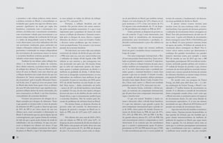 Notícias

e passamos a não tolerar pobreza, muito menos
a pobreza extrema no Brasil, é extraordinário os
resultados que a gente tem aqui nos últimos anos:
aumento significativo da renda per capita dos
brasileiros, consistente com o crescimento econômico, em linha com o crescimento econômico,
com crescimento voltado para investimento e ao
mesmo tempo redução do coeficiente de Gini que
é o índice de desigualdade social no Brasil. E se
vocês observarem, esses dois indicadores eles têm
um movimento tendencial, quase autônomo em
relação a flutuações cíclicas de curto prazo. Ele é
persistente e continuado no tempo; independente
dos movimentos de crescimento maior ou menor
a economia brasileira continua gerando esses resultados sociais muito importantes.
Também há um debate sobre inflação brasileira e se observarmos os dados do semestre,
desse último semestre, eu poderia trazer os dados
da inflação dos últimos 15 anos no Brasil, dos últimos 20 anos no Brasil; vocês iam observar que
a inflação brasileira tem estado dentro do que nós
chamamos de “metas anunciadas pelas autoridades monetárias”, pelo Conselho Monetário Nacional há dez anos. E quem já viveu um pouco mais
no Brasil sabe muito bem; quem viveu os debates
dos anos 80 sabe muito bem o que significa conseguirmos inflação dentro de metas anunciadas, dez
anos consecutivos no Brasil. é um feito histórico,
extraordinário da economia brasileira.
Vivemos sim processos de choques de inflação causados por choques de alimentos. Tanto
é que quando se retiram todos os itens de pressão
de alimentos do IPCA, pode se observar que mais
de 50% do IPCA em vários meses do ano nos
últimos anos, eram associados à alimentação no
Brasil. E obviamente que isso gerou algum tipo de
constrangimento, que a gente chama de restrição,
do lado do que a gente pode chamar da renda do
trabalhador e da sua confiança. Só que esse processo se dissipou nos últimos seis meses. O que
nós temos é uma redução consistente dos índices
de preços no Brasil e o que é tão importante quan-

72

Notícias

to uma redução no índice de difusão da inflação
que era 75%, caiu para 55%.
Portanto, a inflação brasileira está sob
controle. Ela persiste dentro das metas anunciadas pelas autoridades monetárias. E o que é mais
importante para a população de classes de renda
menor, a inflação de alimentos é bastante controlada após os choques de secas, chuvas e regimes
diferentes de chuvas e secas nos Estados Unidos
e diversos outros problemas que nós tivemos e
vocês acompanharam. Esse assunto é um assunto
passado da economia brasileira.
Do lado fiscal, nós temos tido uma redução
consistente da relação da dívida ali que está sobre
o PIB; mais uma vez, esse ano vamos fechar com
o indicador da relação dívida liquida sobre PIB
inferior ao ano anterior e, por conseguinte isso
tem acontecido ano após ano. Da mesma forma
que eu acho tão importante quanto, tão importante quanto à redução persistente na dívida é a
melhoria na qualidade da dívida. A dívida brasileira vem se alongando consistentemente e os seus
indexadores são melhores; bem melhores do que
no passado. Só para ter uma ideia, em 2002, quase
90% da dívida brasileira era pós-fixada ou cambial. Hoje menos – dados atualizados até junho
– menos de 26% da dívida brasileira é pós-fixada
ao cambial. Ou seja, ela não está sujeita a choques
diversos de juros ou de câmbio; ela não oscila em
função disso, o que é extremamente saudável para
a economia brasileira. Não há cenário para discussão de problemas de solvência fiscal no Brasil.
Da mesma forma, as despesas diversas de
governo estão sob controle. Se observarmos as
despesas de pessoal e encargos no Brasil em relação ao PIB, caiu de 4,5% para 4,2% ainda em
2013.
Nós últimos dez anos caiu de 2003 a 2013,
caiu em relação ao PIB de 4,5% para 4,2%. As
despesas de juros nominal da dívida em relação ao
PIB, dados com posição até junho desse ano caiu
de 8,5% para menos de 5%, do PIB, de despesas
de juros. E esses recursos, assim como as despe-

sas de previdência no Brasil, que também caíram;
chegou a ter uma despesa de 1,6%; chegou em algum momento a 1,7% e hoje está menos de 1%;
0,9 alguma coisa arredondando ali, 1% de despesa. De previdência em relação ao PIB em 2013.
Então, portanto, as despesas de governo estão sob controle. O que é mais interessante, esse
espaço fiscal se transformou em desonerações
permanentes para investimento e produção, reduzindo consistentemente o peso dos tributos na
economia.
Ao mesmo tempo nós tivemos melhoria
fiscal em geral e resultados fiscais consistentes ao
longo do tempo.
Em uma comparação internacional, o Brasil tem uma posição fiscal muito boa. Tanto em relação ao primário quanto o nominal. É importante não só olhar a evolução histórica do país, mas a
análise também em comparação com outros países. E se vocês observarem tanto o resultado primário quanto o nominal brasileiro é muito bom
perante o que tem no mundo. O mundo vivendo,
por exemplo, do lado primário, déficits primários
elevados como Japão, Reino Unido, Estados Unidos, China entre outros e o Brasil com resultado
primário positivo de 2,3%, meta para esse ano.
Da mesma forma, conforme a última posição, no nominal, em comparação internacional,
que dê para fazer uma comparação internacional,
segue a mesma coisa.
O que nós temos? Também é muito comum a discussão sobre a dívida bruta brasileira.
E o que nós sabemos é que quando a gente faz
uma comparação internacional após a grande crise de 2008, vários países do mundo tiveram aumento de dívida bruta no PIB, de mais de 10%,
15%, 20% do PIB; 40%, 50% do PIB. A do Brasil, quando alterou, alterou 2%, 2,5% do PIB. Ela
está extremamente estável e comportada se vocês
observarem. E no conceito que nós acreditamos
que é o correto é praticamente quase 10 pontos
percentuais ou 10% do PIB menor do que o FMI.
E todos reconhecem que esse é o nosso pedido de

revisão do conceito, é fundamental e ele demonstra nossa qualidade de dívida no Brasil.
É preciso termos eventos recentes para
mostrar como há uma confiança sobre a economia brasileira. Faço questão de destacar, primeiro,
o indicador de investimento direto estrangeiro no
Brasil. Tem sido persistentemente elevado nos últimos anos. A gente está falando de investimento
direto estrangeiro entre U$ 60 e U$ 65 bilhões por
ano no Brasil. Só nesse primeiro semestre foram
até agora, até junho, 30 bilhões de entrada de investimento direto estrangeiro no Brasil. Nós tivemos vários outros eventos que demonstram a
confiança dos grandes investidores nos grandes
projetos nacionais como, por exemplo: a maior
IPO do mundo no ano de 2013 que tem o BB
Seguridade, participaram 240 investidores institucionais, incluindo grandes globais; nós tivemos a
11ª rodada de licitação de petróleo e gás; tivemos
a emissão de um título global no mercado internacional com o menor spread da história de emissão
de soberanos brasileiro; ao mesmo tempo tivemos
a captação da Petrobrás, entre outros.
De acordo com essa pesquisa da Ernest
Young, um dado para abril desse ano – é a última atualização da Ernest Young, o Brasil é considerado o 3º melhor destino de investimento no
mundo. E se olharmos a entrada de investimento
direto comparado mundo afora, vocês verão que
o Brasil está entre os primeiros países em ingresso
de investimento direto. Eu não estou falando de
investimento especulativo. E aí tem um número
mostrando isso que o Brasil em 2012 fechou em 4ª
posição em entrada de investimento direto.
Aqui tem uma lista de medidas econômicas,
entres outras. Algumas passam despercebidas, eu
faço questão de reforçar, que são medidas que a
gente chama microeconômicas de melhoria do
ambiente de negócios no Brasil, que segue muito
firme a agenda. Eu vou destacar talvez uma ou
outra que os senhores participaram intensamente
aqui e contribuíram com isso e ajudaram o país
a melhorar nesse sentido que são, por exemplo:

73

 