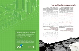 cartas@fundacaoulysses.org.br
	
O curso de Dicção e Oratória oferecido pela Juventude do PMDB de São Luís, no
Maranhão, e pela Fundação continua sendo um
sucesso no município de Raposa.
	
Os estudantes ocuparam cinco salas de
aula da escola José França para desenvolver seus
aprendizados. No intuito de expor os conhecimentos adquiridos, os estudantes apresentarão
peças teatrais baseadas em temas como: júri popular, manifestações de rua, debate entre candidatos etc.
Wellington Silva Goveia
São Luís, Maranhão
Aluno do Programa de Formação Política da
Fundação
	
Quero poder andar lado a lado com a
Fundação. O povo de minha região está muito
feliz com os maravilhosos cursos que a Fundação oferta à população brasileira, em especial,
ao povo do meu Ceará. Obrigado.
Gutemberg Patricio Campos
Juazeiro do Norte, Ceará
Mediador do Programa de Formação Política da
Fundação
	
Parabéns pela iniciativa de trazer para
nós temas tão importantes para o debate, neste momento em que a sociedade brasileira está
perdendo os seus princípios de cidadania e que
não respeita mais os idosos, deficientes e os menos favorecidos.
Fábio Duarte
Baía Formosa, Rio Grande do Norte
Secretário Municipal de Pesca, Agricultura e
Pecuária
	

	
Vou iniciar uma turma de EAD e, desde
já, agradeço por essa acessibilidade ao conhecimento gigantesco que a Fundação nos proporciona. Sem medo de errar, posso dizer que o nível dos cursos é igual ou superior ao de muitas
faculdades que existem no país.
Luiz Carlos Perdão Júnior
Ribeirão Pires, São Paulo
Mediador do Programa de Formação Política da
Fundação
	
Parabéns à nossa FUNDAÇÃO pelo
trabalho missionário e inclusivo em prol do conhecimento.
Gilton Almeida
Campo Grande, Mato Grosso do Sul
Mediador do Programa de Formação Política da
Fundação
	
É muito importante a multiplicação de
informações para o pleno exercício da cidadania
consciente. Parabéns!
Irmann Regina Genari
Uberaba, Minas Gerais
Aluno do Programa de Formação Política da
Fundação

 