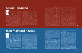 Persona

Persona

Milton Friedman

M

ilton Friedman, cuja reputação foi
conquistada à frente do Departamento de Economia da Universidade de Chicago, EUA, publicou inúmeras obras sobre política e história econômica
ao longo de sua extensa vida acadêmica. Em
1976, ganhou o prêmio Nobel de Economia,
dois anos após Hayek, seu mentor intelectual.
Outros colegas seus da Universidade de Chicago também fizeram jus ao prêmio – George Stigler (fundador da Sociedade do Mont Pèlerin) e
Gary Becker –, mas Friedman foi o eleito.
	
Os estudos de econometria levaram
Milton Friedman a fundar a chamada "escola
monetarista", que, em síntese, estabelece uma

forte correlação entre a oferta de moeda e o nível de atividade econômica. Ao longo das décadas de 1960 e 1970, Friedman foi uma das poucas vozes a defender a disciplina monetária (e
fiscal) como única saída para o surto de inflação
que os governos em quase todos os quadrantes
do mundo estavam provocando.
	
Friedman sempre defendeu ideias que,
em princípio, causaram grande polêmica. Advogava a favor da extinção pura e simples do Federal Reserve (Banco Central americano) e do
Fundo Monetário Internacional porque suas
equivocadas políticas monetárias causaram
enormes danos à economia americana e à mundial.

John Maynard Keynes

J

ohn Maynard Keynes foi um dos
mais influentes economistas do século 20. Considerado por muitos o
"pai" da moderna macroeconomia,
deixou um legado sistemático e profundo sobre
o funcionamento do capitalismo. Sua obra mais
importante, Teoria Geral do Emprego, do
Juro e da Moeda, publicada em 1936, chocou-se com o pensamento neoclássico da época,
mas levantou questões fundamentais para a reforma do capitalismo após a Grande Depressão.
A principal delas foi a defesa do papel regulatório do Estado para minimizar as instabilidades
de mercado.
	
Nascido em 1883, na Inglaterra, em

90

uma família de intelectuais, Keynes estudou
em Eton e Cambridge, no King´s College. Teve
uma vida acadêmica ativa, sempre envolvido em
assuntos de interesse público. Graduou-se em
Matemática em 1905 e, a partir daí, sob a orientação de Alfred Marshall, um dos mais famosos
economistas da época, passou a aproximar-se
cada vez mais dos temas ligados à economia.
Passou dois anos na Ásia, no Escritório da Índia,
experiência que resultou em seu primeiro livro
sobre economia: Moeda Indiana e Finanças.
	
Em 1908, tornou-se professor de economia em Cambridge, onde lecionou até 1915.
Dividia seu tempo entre as atividades acadêmicas e a editoria do Economic Journal, função

	
A obra mais conhecida de Milton Friedman chama-se Capitalismo e Liberdade e
foi originalmente publicada nos Estados Unidos
em 1962. Essa obra alcançou grande repercussão, pois seu autor não se limitou a discorrer sobre economia pura. Numa linguagem coloquial,
Friedman aborda questões como a relação entre
liberdade econômica e liberdade política, o papel do governo numa sociedade livre, sobre política fiscal, educação, monopólio, distribuição
de renda, bem-estar social e combate à pobreza.
Afirma, por exemplo, que ‘por vivermos em uma
sociedade em grande medida livre, tendemos a esquecer o limitado espaço de tempo e a parte do
Globo em que surgiu o que se chama de liberdade
política: o estado típico da humanidade é a tirania, a servidão, a miséria. O século XIX e o começo do século XX no mundo Ocidental destacam-se
como uma exceção à tendência histórica de de-

senvolvimento. A liberdade política, nesse sentido,
claramente surgiu com o livre mercado e o desenvolvimento das instituições capitalistas. Da mesma maneira aconteceu com a liberdade política
na era dourada da Grécia e nos primeiros dias da
era Romana.’
	
Desde essa época, Friedman já vinha
se preocupando com a questão educacional. A
falência do ensino público americano (que consegue conjugar péssima qualidade e altos custos) levou-o a propor um esquema simples e de
enorme repercussão social: simplesmente tirar
do Estado a educação. O dinheiro mal gasto nos
estabelecimentos públicos de ensino deveria ser
convertido em vouchers ou cupons para cada
aluno, de tal forma que, com esses recursos,
seria possível pagar a mensalidade de uma escola privada. Caberia aos pais escolherem o melhor colégio para seus filhos. A competição que

que exerceu até 1945, um ano antes de sua morte. Ao sair de Cambridge, passou a trabalhar no
Tesouro britânico. Uma de suas missões foi preparar a delegação do país para a Conferência de
Paz de Paris, em 1919. No entanto, mostrou-se
veementemente contra as duras medidas econômicas impostas pelos aliados contra a Alemanha
e acabou não participando da assinatura do Tratado de Versalhes.
	
O fato o levou a publicar, no mesmo
ano, uma de suas obras mais relevantes: As
Consequências Econômicas da Paz. A obra
reúne uma análise técnica sobre o tratado e as
reparações do pós-guerra, e apresenta propostas
para se enfrentarem os problemas das economias europeias da época. Também traz críticas
agudas à França, que, segundo ele, manteve
uma posição gananciosa nas discussões econômicas ocorridas após a guerra porque esqueceu

a importância da recuperação da Alemanha para
todo o continente.
Teoria Geral — Na década de 1920, mesmo
longe do Tesouro britânico, Keynes se manteve
ativo nos debates públicos sobre economia, escrevendo artigos em revistas e em publicações
especializadas. A grande discussão travada com
as autoridades britânicas dizia respeito às condições da volta da libra ao padrão ouro: Keynes defendia uma desvalorização da libra de pelo menos 10% em relação ao ouro, paridade pela qual
se optava antes da Primeira Guerra Mundial. O
Tesouro manteve a postura de não redução e,
nos anos seguintes, a economia britânica teve
um pífio desempenho.
	
Nos anos seguintes, o economista se debruçou em pesquisas e estudos para aquele que
seria seu principal livro, Teoria Geral do Emprego, do Juro e da Moeda. Como resultado

91

 