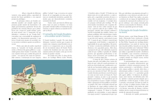 Debate

caso, é bastante difuso e depende de diferentes
variáveis, como agenda política, capacidade de
pressão das forças partidárias e, em especial,
perspectiva ideológica.
	
As principais críticas aos Estados considerados “grandes”, por exemplo, àqueles que
possuem grande número de funcionários e de
órgãos governamentais, geralmente decorre dos
partidários das correntes liberais, que se identificam com a noção de “estado mínimo” (grifado assim mesmo, com “e” minúsculo). Os que
defendem a existência de um “Estado forte”,
concordam com a necessidade de ampliação de
quadros e de departamentos gerenciais, o que
torna o Estado mais atuante em sociedade, tanto em termos econômicos quanto em jurídicos e
sociais.
	
Porém, para além da análise superficial
relativa ao “tamanho” do Estado, precisamos
avaliar a eficiência dos gastos públicos e a capacidade gestora deste Estado. O tamanho, neste
caso, importa menos que a análise dos gastos de
custeio – em especial, dos custos de oportunidade relativos à manutenção de uma máquina

16

Debate

pública “inchada”. Logo, os recursos em custeio
deixam de ser empregados em áreas que deveriam ser consideradas prioritárias, gerando obstáculos para um desenvolvimento econômico
sustentável do Brasil.
	
Vamos, então, por meio da reflexão aqui
posta, viajar um pouco na história e na teoria
para poder entender melhor os fundamentos que
orientam as opções relativas ao tamanho do Estado no Brasil.

O tamanho do Estado Brasileiro
– uma análise social e histórica
O Estado brasileiro é grande. Por meio desta
afirmação, é possível concluir que os gastos de
custeio com a máquina estatal brasileira são excessivos se os compararmos com as necessidades de investimento típicas do Estado. Porém,
a maioria dos brasileiros tem uma visão relativamente positiva do Estado e acha que ele deve
mesmo ser grande e atuante.
	
De acordo com a obra “A cabeça do brasileiro”, do sociólogo Alberto Carlos Almeida,

“o brasileiro adora o Estado”. O Estado tem um
direito tácito de em tudo interferir e a tudo regular, pois a capacidade associativa do povo e a
crença dele no potencial de articulação da sociedade civil são incipientes. A exemplo disso,
em pesquisa realizada pelo sociólogo, 74% dos
entrevistados concordaram com a seguinte afirmação: “cada um deve cuidar somente do que
é seu, o governo cuida do que é público”. Esta
percepção, contudo, sofre variações conforme o
nível de escolaridade dos cidadãos. Dentre a população analfabeta, 80% não percebem a importância do cuidado com a coisa pública; já entre
os que têm nível superior, o percentual cai para
53%. A noção de que o Estado é essencial para
a organização social fortalece o argumento de
legitimidade de sua ação reguladora e lhe permite “inchar” à revelia dos já definidos critérios de
eficiência e de capacidade gestora. Além disso,
a perspectiva de que cabe sobretudo ao governo
cuidar do que é público é geradora de cidadãos
passivos, que aguardam pacificamente as mudanças sociais necessárias, pois acreditam que
o Estado as realizará algum dia.
	
A crença de que é função exclusiva do
Estado velar pela coisa pública não é menos deletéria do que a ideia de estado patrimonial. Ao
pedir aos entrevistados que considerassem a atitude de um funcionário público que, por ajudar
uma empresa a vencer uma licitação, recebesse
por isso um “presente de Natal”, 80% dos entrevistados iletrados perceberam o ato do funcionário como um mero aceite em função do “favor”
prestado à empresa; já entre os que possuíam
diploma universitário, 72% responderam que tal
troca de gentilezas era pura e simples corrupção.
Sobre a apropriação de bens públicos em benefício próprio, 40% entre os iletrados acharam que
os detentores de cargos públicos podiam usar
dos bens não particulares para fins pessoais, em
comparação a somente 3% dentre os letrados
graduados em universidades, os quais julgaram
essa opção razoável. A apropriação do que é pú-

blico por indivíduos cujo propósito principal é o
atendimento a seus interesses privados tem raízes históricas no Brasil. Isso explica, em parte,
a existência de um espaço de legitimidade para
o aumento da contratação de auxiliares em “cargos de confiança”, nem sempre orientada pelos
critérios já mencionados de eficiência e de melhoria da capacidade gestora do Estado.

A formação do Estado brasileiro
na teoria
Diversos autores, como Sérgio Buarque de Holanda e Raymundo Faoro, analisaram o Estado
brasileiro à luz do conceito de “patrimonialismo”
de Max Weber. Segundo este sociólogo alemão,
patrimonialismo é um modo de exercício legítimo do poder político, baseado em um tipo de
dominação entendido como “tradicional”. Weber
procura entender o fundamento de legitimidade
que subjaz à capacidade de mando e obediência
em sociedades, o que caracteriza a dominação.
Dominação seria, então, a capacidade de impor
a própria vontade nas relações sociais, mesmo
quando há resistência.
	
O patrimonialismo abre espaço para o
recrutamento de quadros administrativos que
respondem a critérios unicamente pessoais. No
sistema patrimonial, é mal-definida a divisão
entre espaços público e privado; além disso, a
administração pública é tratada como assunto
pessoal, assim como o é o patrimônio gerado
pelo agente público. As diretrizes da administração, neste sistema, são definidas pelos valores, opiniões e posições pessoais daquele que é
considerado o senhor do grupo. A ordem social
é, portanto, verticalizada, havendo um chefe no
topo e, na base, os súditos passivos. Enfim, não
há noção de “indivíduo” como núcleo de poder
e de decisão, merecedor de direitos e deveres;
também não há a noção de desenvolvimento no
sentido de superação do passado.
	
A descrição do modelo patrimonialis-

17

 