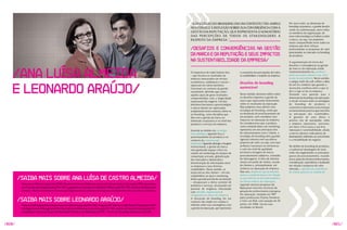 “A DISCUSSãO DO BRANDING EM UM CONTEXTO TãO AMPLO                                 Por outro lado, na dimensão do
                                                                                                                                                                                                                              branding corporativo, o grande desafio
                                                                                                                                            NOS CONDUz à REFLEXãO SOBRE SUA CONvERGêNCIA COM A
                                                                                                                                                                                                                              reside na sedimentação, entre todos
                                                                                                                                            GESTãO DA REPUTAçãO, qUE REPRESENTA O SOMATóRIO                                   os membros da organização, de
                                                                                                                                            DAS PERCEPçõES DE TODOS OS STAK EHOLDERS A                                        uma visão estratégica e holística sobre
                                                                                                                                            RESPEITO DA EMPRESA.”                                                             a marca, ou seja, um propósito
                                                                                                                                                                                                                              maior compartilhado entre todos na
                                                                                                                                                                                                                              empresa que deve reforçar
                                                                                                                                            /DesaFios e convergências na gestão                                               positivamente as propostas de valor
                                                                                                                                                                                                                              posicionadas no mercado via branding
                                                                                                                                            da marca e DA reputação, e seus impactos                                          de produtos.
                                                                                                                                            na sustentabilidade da empresa/                                                   A argumentação em torno dos
                                                                                                                                                                                                                              desafios e convergências na gestão



    /Ana Luísa ALmeida
                                                                                                                                                                                                                              da marca e da reputação reside
                                                                                                                                            O imperativo do triple bottom line       o somatório das percepções de todos      fundamentalmente na coerência
                                                                                                                                            – que focaliza os resultados da          os stakeholders a respeito da empresa.   entre ser (como somos) e ser visto
                                                                                                                                            empresa mensurados em termos                                                      (como nos percebem). Neste sentido,
                                                                                                                                                                                                                              o adágio walk the talk reflete a idéia



    e Leonardo araújo/
                                                                                                                                            econômicos, ambientais e sociais –       Desafios do branding
                                                                                                                                            repercute em vários domínios                                                      de um fio condutor que garante a
                                                                                                                                            funcionais no contexto da gestão         sustentável                              necessária coerência entre o que se
                                                                                                                                            sustentável, definida aqui como                                                   diz e o que se faz na empresa.
                                                                                                                                            aquela capaz de gerar resultados         Nesse sentido, devemos refletir sobre    Trazendo esta questão para a
                                                                                                                                            comprometidos com a longevidade          os desafios impostos à gestão da         dimensão do branding e da reputação,
                                                                                                                                            responsável do negócio. Um dos           marca que repercutem diretamente         o círculo virtuoso entre as estratégias
                                                                                                                                            domínios funcionais, cujas estratégias   sobre os resultados da reputação.        de branding de produtos e
                                                                                                                                            e táticas devem ser repensadas           Não podemos mais definir uma             corporativo representa uma sinergia
                                                                                                                                            amplamente neste contexto, refere-se     estratégia de branding, ainda que        extremamente positiva que interfere
                                                                                                                                            ao branding, como disciplina que         na dimensão do posicionamento de         na percepção dos stakeholders.
                                                                                                                                            lida com a gestão da marca na            um produto, sem considerar seus          A garantia de uma densa e
                                                                                                                                            dimensão corporativa e no nível dos      impactos na reputação da empresa.        positiva teia de percepções sobre
                                                                                                                                            produtos e serviços da empresa.          Se considerarmos que o produto,          a empresa representa, portanto,
                                                                                                                                                                                     como entidade básica do marketing,       um fator crítico para a sua boa
                                                                                                                                            Inserida no âmbito da estratégia         representa um dos principais elos        reputação e sustentabilidade, aliada
                                                                                                                                            mercadológica (quando foca o             de relacionamento com o cliente, a       a outros clássicos indicadores de
                                                                                                                                            posicionamento do produto) e no          estratégia de branding deve guardar      desempenho referentes ao crescimento
                                                                                                                                            contexto da comunicação                  rigorosa sintonia com sua efetiva        e à rentabilidade do negócio.
                                                                                                                                            empresarial (quando abrange a imagem     proposta de valor, ou seja, com seus
                                                                                                                                            institucional), a gestão da marca        atributos funcionais ou intrínsecos      No âmbito do branding de produtos,
                                                                                                                                            vem ganhando espaço crítico no           e com seu nível de qualidade             a tradicional abordagem de funil,
                                                                                                                                            cenário do marketing em tempos de        extrínseca (imagem de marca,             onde são engendrados os principais
                                                                                                                                            competição acirrada, globalização        posicionamento subjetivo, conteúdo       passos do posicionamento, visando
                                                                                                                                            dos mercados e democrática               de mensagens). A falta de sintonia       ativar ações do cliente (conhecimento,
                                                                                                                                            disseminação de informações entre        resulta em perda de vendas, evasão       consideração, experiência e lealdade)
                                                                                                                                            as empresas e seus diversos              de clientes e, principalmente, em        em relação à proposta de valor
                                                                                                                                            stakeholders. Neste sentido, as          ranhuras na reputação da empresa.        ofertada, a questão da experiência
                                                                                                                                            expectativas dos clientes – um dos       Não raro, empresas que prometem          do cliente precisa ser tratada de
                                                                                                                                                                                     muito e cumprem pouco em relação
        /Saiba mais sobre Ana Luísa de castro Almeida/
                                                                                                                                            stakeholders ao qual o marketing
                                                                                                                                            dedica grande parcela de sua atenção     às suas ofertas ao mercado tendem a
                                                                                                                                            – ultrapassam a oferta coerente de       ter baixos índices de reputação,
         Doutora em Administração pela UFMG e Erasmus University (Holanda), mestra em Comunicação e Cultura pela URFJ, especialista                                                  segundo atestam pesquisas do
                                                                                                                                            produtos e serviços, alcançando um
         em Comunicação Integrada pela PUC-MG e graduada em Jornalismo e Relações Públicas pela PUC-MG. Diretora do Reputation                                                       Reputation Institute (instituto de
                                                                                                                                            patamar de exigência relacionado
         Institute – Brazil. Consultora em Comunicação Organizacional e condutora de programas de desenvolvimento para diversas empresas.                                            geração de conhecimento e pesquisa
                                                                                                                                            com atitudes responsáveis e
                                                                                                                                            compromissos éticos da empresa.          em reputação, fundado em 1997

        /Saiba mais sobre Leonardo Araújo/                                                                                                  A discussão do branding em um            pelos professores Charles Fombrun
                                                                                                                                            contexto tão amplo nos conduz à          e Cees van Riel, com atuação em 20
         Professor da Fundação Dom Cabral, mestre em Administração pela PUC-MG. Programa STC Executivo: Skill, Tools & Competencies FDC     reflexão sobre sua convergência com      países; em 2006, iniciou suas
                                                                                                                                            a gestão da reputação, que representa    atividades no Brasil).
         e Kellogg School of Management(USA). Especialista em Marketing, Economista pela PUC-MG, membro do Núcleo de Inovação da FDC,
         coordenador técnico de Grupo de Intercâmbio Temático em Marketing do CTE – Centro de Tecnologia Empresarial da FDC.



/020/                                                                                                                                                                                                                                                                   /021/
 