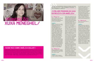 “TRABALHAR COM PESSOAS, CRIANçAS, JOvENS E ADULTOS,                                da escolaridade de jovens e adultos
                                                                                                                                                                                                                   moradores da localidade; pela
                                                                                                                                EM NOME DA XUXA – MITO, REFERêNCIA NACIONAL – É                                    qualificação profissional de jovens
                                                                                                                                UMA EXPERIêNCIA COMPLEXA.”                                                         e adultos; pela aproximação e
                                                                                                                                                                                                                   apropriação dos usuários de seus

                                                                                                                                /O melhor programa da Xuxa:
                                                                                                                                                                                                                   direitos fundamentais; pela inserção
                                                                                                                                                                                                                   de jovens no mercado de trabalho;
                                                                                                                                                                                                                   pelo fortalecimento de vínculos
                                                                                                                                Entrevista com Angélica/                                                           comunitários; pela formação de pessoas
                                                                                                                                                                                                                   que repensam e contribuem para a
                                                                                                                                                                                                                   transformação do espaço em que
                                                                                                                                                                                                                   vivem. A história da Fundação não
                                                                                                                                01 - Think & Love:                      atende crianças, adolescentes e suas       dá para ser contada. É preciso ser




        /Fundação
                                                                                                                                Como é trabalhar com uma das            famílias em Guaratiba, desenvolvendo       assistida visitando-a ou assistindo ao
                                                                                                                                maiores artistas do país, que carrega   atividades nas áreas de Educação &         vídeo institucional disponível no site.
                                                                                                                                todo o glamour da mídia, num            Cidadania, Saúde & Ecologia, Arte
                                                                                                                                                                        & Cultura e Esporte & Lazer e projetos
                                                                                                                                trabalho tão humano, quase paradoxal                                               03 - Think & Love:



        Xuxa Meneghel/
                                                                                                                                ao universo das celebridades?           de aumento de escolaridade, capacitação
                                                                                                                                                                        profissional, geração de renda,            Como você vê o Terceiro Setor no
                                                                                                                                                                        inclusão digital e inglês. A instituição   Brasil atualmente?
                                                                                                                                Angélica:                               participa de movimentos sociais e
                                                                                                                                Trabalhar com pessoas não é simples.    investe na rede socioeconômica e           Angélica:
                                                                                                                                Trabalhar com pessoas que vivem em      cultural local, o que amplia as            quando implantamos o projeto da
                                                                                                                                vulnerabilidade social, numa            perspectivas e a sustentabilidade do       Fundação Xuxa, a lógica vigente ainda
                                                                                                                                sociedade desigual como a nossa,        bairro e da região, gerando o              era a filantropia com fins caritativos,
                                                                                                                                não é simples. Trabalhar com            ambiente propício à estruturação           embora o momento político apontasse
                                                                                                                                crianças, em qualquer situação, não     das famílias. As crianças de três a        para importantes transformações.
                                                                                                                                é simples. Trabalhar com pessoas,       cinco anos são atendidas em horário        De lá para cá, muito se caminhou na
                                                                                                                                crianças, jovens e adultos, em nome     integral, num formato de educação          concepção da participação da sociedade
                                                                                                                                da Xuxa – mito, referência nacional –   infantil, e as crianças de 6 a 12 anos     civil na construção de um país mais
                                                                                                                                é uma experiência complexa. Assim,      em horário complementar ao da escola       justo. Temos que considerar que houve
                                                                                                                                o grande desafio é centrar o foco no    pública, em oficinas artísticas,           uma mudança na complexidade dos
                                                                                                                                trabalho a ser realizado, incluindo     esportivas e culturais. Nossa missão       problemas sociais, e as respostas que
                                                                                                                                a seriedade, a responsabilidade e a     é “contribuir para que as crianças,        tínhamos construído já não davam
                                                                                                                                transparência que todo e qualquer       jovens e famílias de Guaratiba, que        conta das questões que se apresentam
                                                                                                                                trabalho pressupõe. Entretanto, não     vivem em situação de vulnerabilidade       hoje: violência, inadequação do processo
                                                                                                                                posso deixar de mencionar que a         social, tenham oportunidade de             de escolarização de crianças jovens e
                                                                                                                                forma como a Xuxa se relaciona          transformação dessa condição,              adultos, exclusão social por desemprego,
                                                                                                                                com o trabalho da Fundação facilitou    construindo sua identidade pessoal e       geração de renda insuficiente e
                                                                                                                                muito a gestão desta ação social que    fortalecendo seu vínculo comunitário       conseqüente falta de acesso ao consumo
                                                                                                                                leva o seu nome. Pois nossa relação é   por meio de ações socioeducativas          básico para uma vida digna... velhos
                                                                                                                                baseada em princípios humanitários.     e culturais”. Neste contexto               problemas, mas traduzidos em novas
                                                                                                                                A Xuxa mostra a sua essência generosa   comunitário, a Fundação Xuxa               e infinitas variáveis. quem pode
                                                                                                                                e sensível, de profundo respeito pelo   Meneghel desenvolve suas ações há          contribuir de forma efetiva para a
                                                                                                                                outro. É uma relação especialmente      17 anos. No começo eram 180 crianças.
                                                                                                                                pautada no profissionalismo e isto      Hoje, atendemos 1.600 pessoas, entre
                                                                                                                                se constitui ao mesmo tempo num         crianças, jovens e adultos. A
                                                                                                                                privilégio e em responsabilidade.       Fundação tem no quadro funcional
        /Saiba mais sobre Angélica goulart/                                                                                     02 - Think & Love:
                                                                                                                                                                        30 especialistas da área social e
                                                                                                                                                                        educacional e funcionários de apoio,
        Angélica Goulart é Diretora Administrativa da Fundação Xuxa Meneghel. É professora e assistente social. Possui          quais as atividades que a Fundação      todos educadores. Temos também
        experiência em educação formal e informal e assistência social por mais de 30 anos. Graduada em Serviço Social pela     Xuxa Meneghel oferece à comunidade      30 colaboradores no programa
        Escola de Serviço Social da UFF, especialista em Serviço Social e Desenvolvimento Comunitário pelo Centro de Estudos    local? Conte-nos um pouco como          voluntário Amigo da Fundação
        Internacionais em Ciências Sociais / Jerusalém – Israel, especialista em Direito Especial da Criança e do Adolescente   tudo começou e evoluiu.                 Xuxa. O impacto do trabalho é medido
        – Faculdade de Direito – UERJ, especialista em violência Doméstica – Instituto de Psicologia – USP, possui MBA em                                               pela matrícula e permanência das
        Responsabilidade Social e Terceiro Setor – Instituto de Economia – UFRJ e mestrado em Bens Culturais e Projetos                                                 crianças e adolescentes na escola
                                                                                                                                Angélica:
        Sociais - FGv / GPDOC - PPHPB - Programa de Pós-Graduação em História, Política e Bens Culturais.                       Instituída em 1988 e inaugurada         pública e, conseqüentemente, pela
                                                                                                                                em 1989, a Fundação Xuxa Meneghel       redução da evasão escolar; pelo aumento




/036/                                                                                                                                                                                                                                                         /037/
 