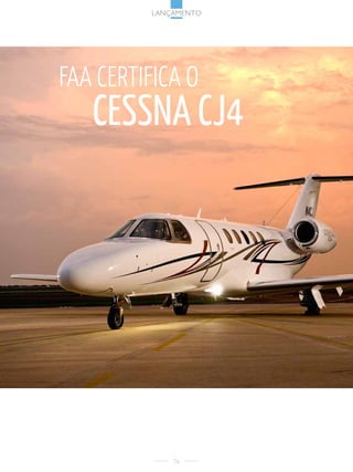 lançaMento




Faa certiFica o
   cessna cJ4




             76
 