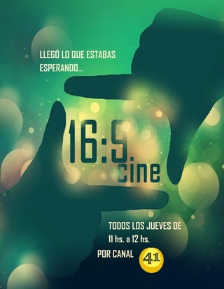 LLEGÓ LO QUE ESTABAS ESPERANDO… 
TODOS LOS JUEVES DE 11 hs. a 12 hs. 
POR CANAL 
 