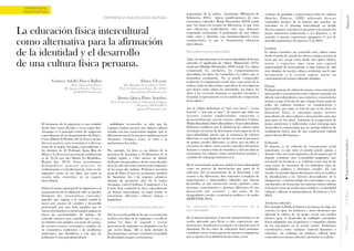 EXPERIENCIAS
INVESTIGATIVAS
El fenómeno de la migración es una realidad
desde hace varias décadas y en la región Sur,
Arequipa es el principal centro de migración
especialmente de los departamentos de Puno y
Cusco (Diario El Pueblo, 2014). Esta se da por
diversos motivos socio económicas a diversas
zonas de la región Arequipa, especialmente a
los distritos de El Pedregal, Santa Rita de
Sihuas y La Joya cuyo incremento poblacional
es de 12.5% por año (Diario La República,
Región Sur, 2013). Estos movimientos
demográficos generan procesos de
aculturización y/o biculturización, tanto en los
migrantes como en sus hijos, por tanto la
escuela debe convertirse en un espacio
intercultural.
Si bien el motivo principal de la migración es el
mejoramiento de la calidad de vida, se pueden
distinguir dos características especiales;
aquellos que migran a la ciudad capital lo
hacen por razones de estudios y desarrollo
profesional, por otro lado aquellos que lo
hacen a los distritos ya mencionados migran en
busca de oportunidades de trabajo. Se
entiende entonces que, aquellos que se van a
los distritos más alejados son gente de campo,
de escasos recursos económicos cargados de
su costumbres, tradiciones y de problemas
particulares que identifican a este tipo de
población.Comopaíspluricultural
multilingüe reconocido, se sabe que las
regiones andinas poseen una riqueza cultural
variada con una cosmovisión singular, que se
diferencian una de la otra pero también poseen
elementos comunes, como el culto a la
pachamama,lascochas.
Por ejemplo, La Joya es un distrito de la
provincia de Arequipa, a 52 kilómetros de la
ciudad capital, a 1,665 metros de altitud,
dedicado a la agricultura y desde varias décadas
atrás ha sido una zona atractiva para migrantes
de las zonas alto andinas. Podemos encontrar
gente de Puno, Cusco en su mayoría, también
de Apurímac, Ica y de regiones selváticas,
además de provincias altas de la región
Arequipa, como Caylloma, Condesuyos y La
Unión. Esta condición lo hace especialmente
un distrito intercultural, un lugar donde se
encuentran diferentes culturas étnicas y
lingüísticas.
Son las escuelas públicas las que en su mayoría
reciben a los hijos de los migrantes y en ella se
juntan los hijos de segunda y tercera
generación de migrantes ya adoptados con los
que recién llegan. Allí se debe afrontar la
discriminación, racismo y exclusión, la pérdida
deidentidad, romperconla historia
Unacercamientoala problemáticaeducativa
Elmer Vilcazan
Jimmy Quico Pinto Aranibar
Gustavo Adolfo Flores Ballón
Mg. Biología de la salud, UNSA.
Prof. de Educación Física IE. 40064
elmervilcazan@hotmail.com
Prof. Educación Física, Oficina de Cultura
y Deporte, DGP-GREA
jpintoa2@hotmail.com
Prof. Educación Física,
IE. Ignacio Álvarez Thomas
adolbal@hotmail.com
La educación física intercultural
como alternativa para la afirmación
de la identidad y el desarrollo
de una cultura física peruana.
contexto de igualdad y respeto hacia todas las culturas
(Sánchez Palacios, 2009), utilizando diversos
contenidos propios de la materia que pueden ser
relevantes en el abordaje intercultural, en donde
diversos autores coinciden en proponer a las danzas, los
juegos autóctonos tradicionales y los deportes, y, de
acuerdo a nuestra experiencia agregamos el uso de
utensiliosautóctonos.(ContrerasyCol.2007)
Ladanza
La danza constituye un contenido muy valioso tanto
desde el punto de vista de los valores sociales en torno al
tema que nos ocupa como desde una óptica rítmica,
motriz y expresiva, pues tiene una especial
potencialidad de acercamiento a otras formas de vida
muy alejadas de nuestra cultura occidental, por lo que
incorporarla a la escuela supone iniciar un
conocimientodeformasculturalesdistintas.
El juego
El planteamiento de utilizar los juegos como material de
intercambio y conocimiento entre culturas responde a la
idea de interculturalismo como relación y conocimiento
mutuo, ya que el hecho de que el juego forme parte de
todas las culturas fortalece su comunicación e
intercambio, por tanto, se trata de que en las clases de
Educación Física se aprendan juegos motores
procedentes de otras culturas y desconocidos para una
gran parte de los niños. Asimismo la recuperación de
juegos autóctonos y tradicionales como estrategia para
desarrollar la corporeidad, que no persiga objetivos de
rendimiento físico, sino de una construcción cultural
paraeldesarrollohumano.
El deporte
El deporte es un vehículo de comunicación social
importante, ya que todo el mundo puede opinar o
discutir sobre un evento deportivo, de tal manera que el
deporte constituye una “comunidad imaginaria” que
trasciende las fronteras y se confirma como una de las
raras zonas de encuentro de los individuos lejos de
rivalidades políticas y divisiones sociales. En este
sentido, las grandes figuras del deporte ofrecen modelos
de identificación a los “jóvenes descendientes de la
inmigración” contrarrestando los estereotipos con que
son atacados, de forma que las minorías étnicas utilizan
el deporte como un medio para establecer su identidad
cultural y afirmar su independencia. (Contreras y Col.
2007)
Artefactosculturales
Por ejemplo la lliclla, la huaraca, las lanzas, las fajas, los
cuernos, la ojota, los tambores y otros elementos que
adornan la cultura de un grupo social, son medios
eficaces para el desarrollo de múltiples actividades
físicas adaptadas más al quehacer y costumbres diarias
de los ejecutantes en la acción motriz. Podriamos
considerarlos como cualquier material deportivo o
educativo, sin embargo un artefacto cultural tiene
contenidoensímismo,historiayalrededorserealizan
hegemónica de la cultura dominante (Ministerio de
Educación, 2005), típicas manifestaciones de estos
encuentros culturales. Rubio Hernández (2003) señala
que: “no basta con aceptar las diferencias, lo que sería
una educación multicultural, sino que debemos
respetarlas, rechazando el predominio de una cultura
sobre otras y defender esta interdependencia como
enriquecedora, lo que se denominaría educación
intercultural.
Antes de introducirnos en la interculturalidad debemos
entender el significado de cultura. Malinowsky (1972,
citado por Hidalgo Hernández, 2009) señala “La cultura
comprende los artefactos, los comportamientos
aprendidos, las ideas, las costumbres, los valores que se
transmiten socialmente. No se puede comprender
realmente la organización social sino como parte de la
cultura, todas las direcciones específicas de investigación
que tienen como objeto las actividades, los logros, las
ideas y las creencias humanas se pueden encontrar y
fecundar recíprocamente en un estudio de composición
dela cultura.”
Asi, la cultura delimitará, el “qué cosa hacer”, “como
hacerla” y “por qué se hace”, de manera que todas las
acciones estarán condicionadas, consciente o
inconscientemente, por las normas culturales, Cultura,
Multiculturalidad, Interculturalidad y Transculturalidad.
Podemos establecer que la definición de cultura estará
vinculada a la forma de determinar el presupuesto de la
interculturalidad, puesto que la existencia de culturas
diferentes se está dando de hecho, así como la presencia
de grupos sociales diferentes, es decir, por un lado se
encuentra la cultura como carácter específico del género
humano y común a todos los hombres; y del otro lado se
encuentran las culturas como características propias y
variablesdecadagrupohumanoensí.
De lo mencionado podemos definir la interculturalidad
como un proceso de interrelación que parte de la
reflexión, del reconocimiento de la diversidad y del
respeto a las diferencias. Son relaciones complejas de
negociaciones e intercambios culturales que buscan
desarrollar a) una interacción social equitativa entre
personas, conocimientos y practicas diferentes; b) una
interacción que reconoce y que parte de las
desigualdades sociales, económicas políticas y de poder
(SERVINDI,2005).
En el sistema educativo, el área de educación física es un
medio adecuado para llevar a cabo experiencias que
favorezcan y fortalezcan el contacto y la relación entre el
alumnado. En las clases de educación física podemos
contribuir a tener la percepción de nuestros compañeros
queseajustenala realidaddelaspersonas,enun
Dela culturaala interculturalidad
La educación física como mediadora de la
interculturalidad
Página84PonenciasTalleresExperienciasinvestigativas
EXPERIENCIA INVESTIGATIVA INVITADA
 
