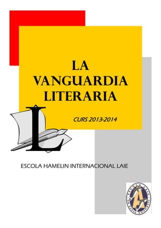CURS 2013-2014
ESCOLA HAMELIN INTERNACIONAL LAIE
LA
VANGUARDIA
LITERARIA
 