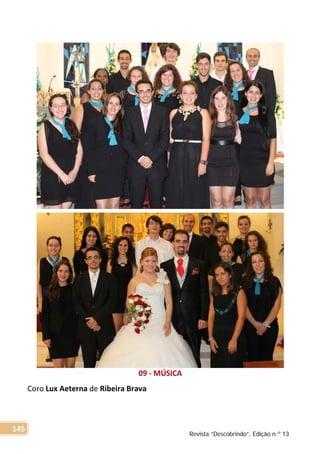 09 - MÚSICA
Coro Lux Aeterna de Ribeira Brava
Revista “Descobrindo”, Edição n.º 13
145
 
