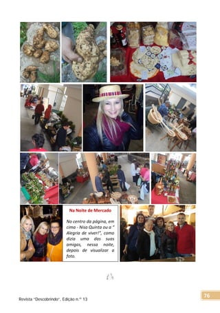 Na Noite de Mercado
No centro da página, em
cima - Nisa Quinta ou a “
Alegria de viver!”, como
dizia uma das suas
amigas, nessa noite,
depois de visualizar a
foto.
Revista “Descobrindo”, Edição n.º 13
76
 