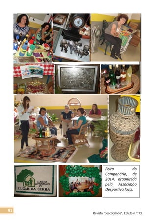 Feira do Campanário 2014 – 14 a 18 de maio
Feira do
Campanário, de
2014, organizada
pela Associação
Desportiva local.
Revista “Descobrindo”, Edição n.º 13
91
 